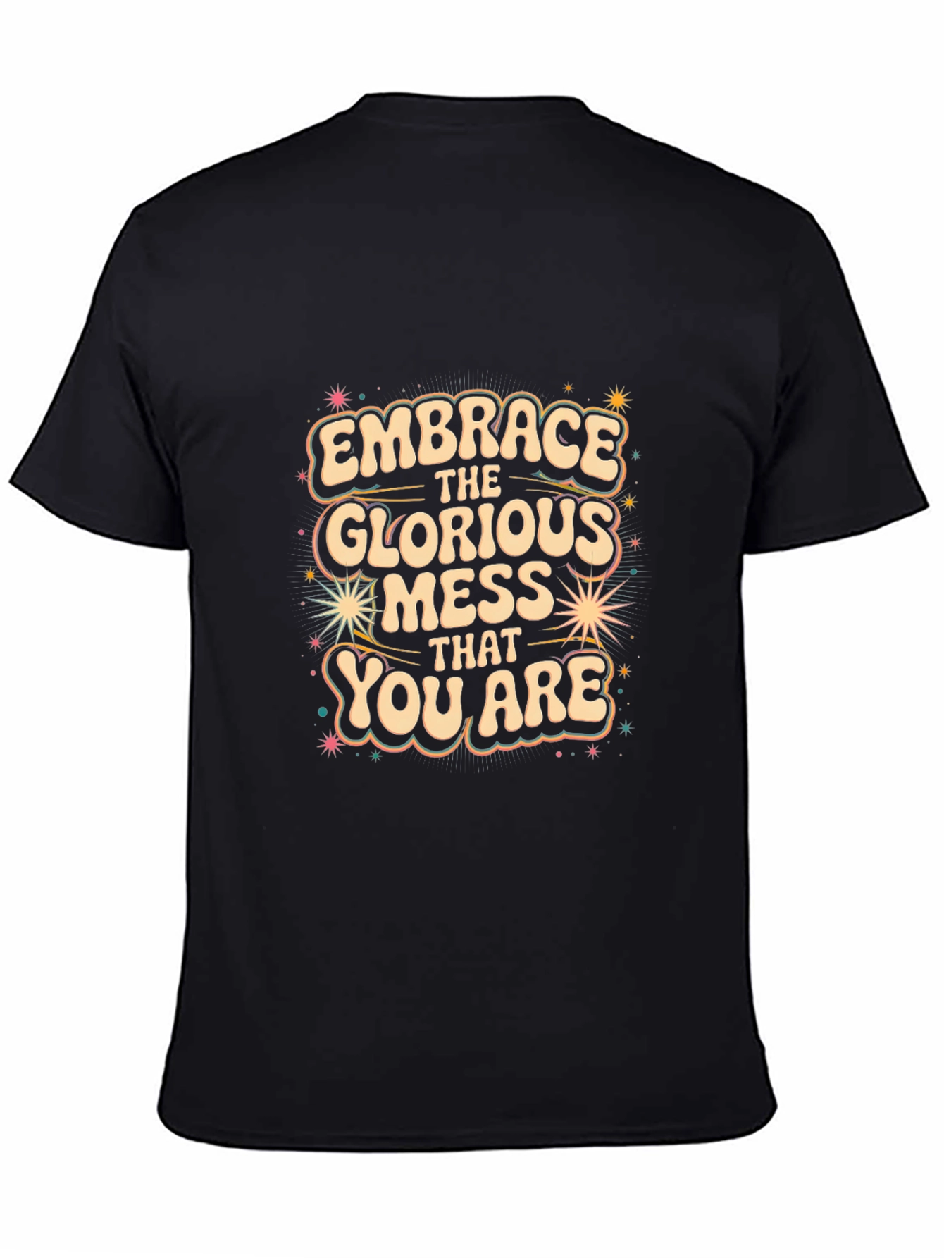Embrace the Glorious Mess T-Shirt