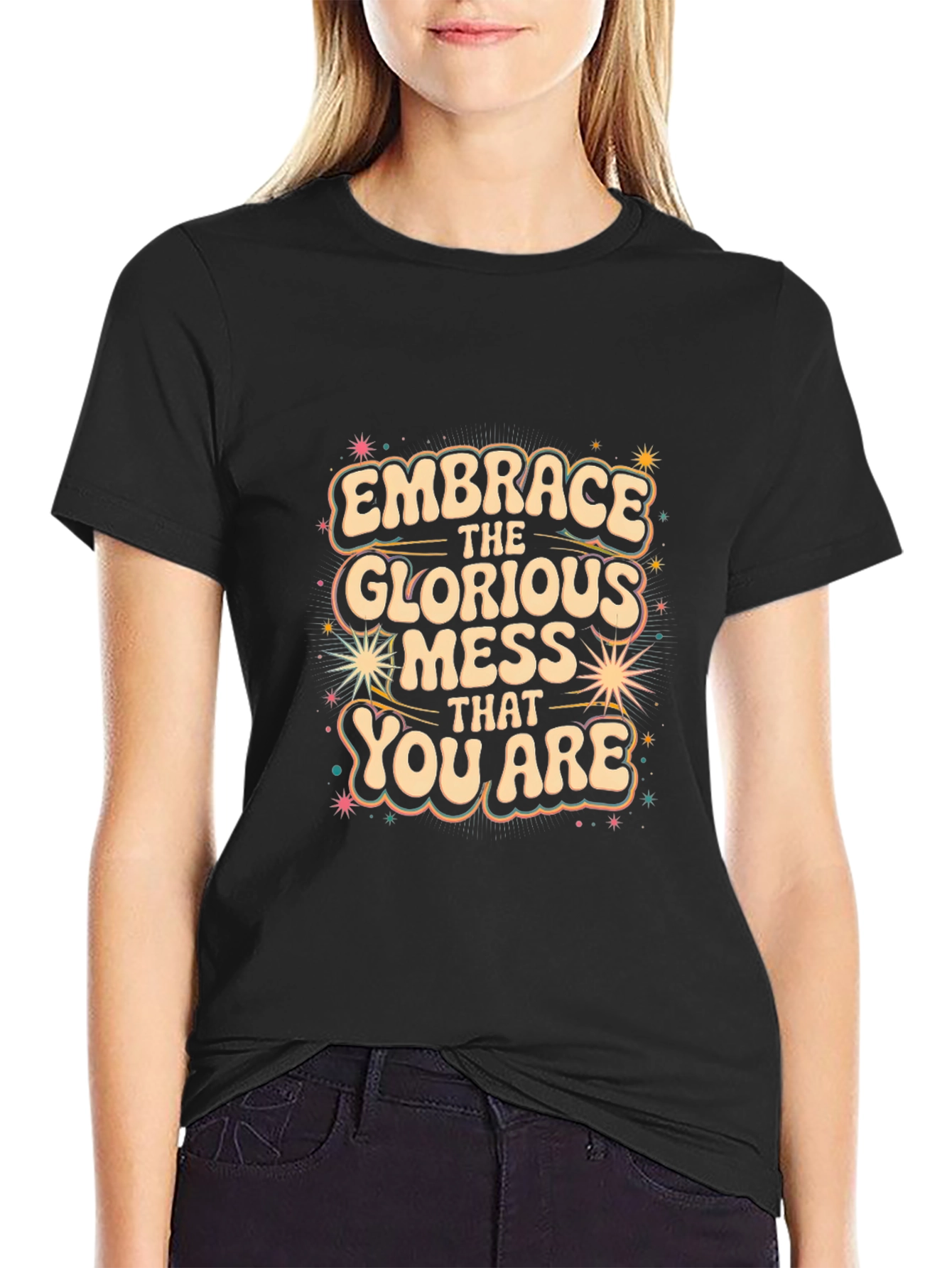 Embrace the Glorious Mess T-Shirt