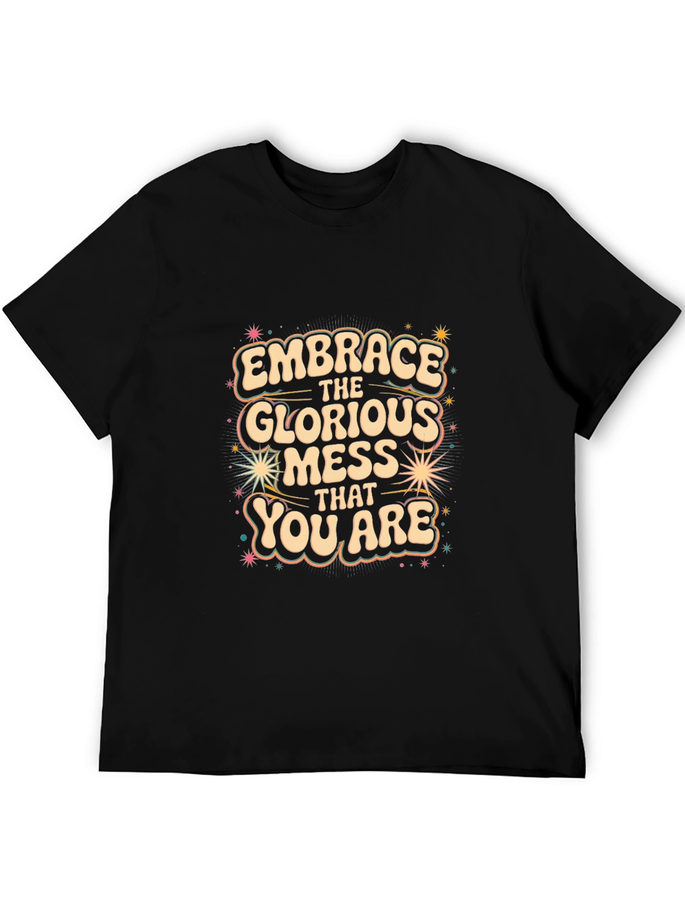 Embrace the Glorious Mess T-Shirt