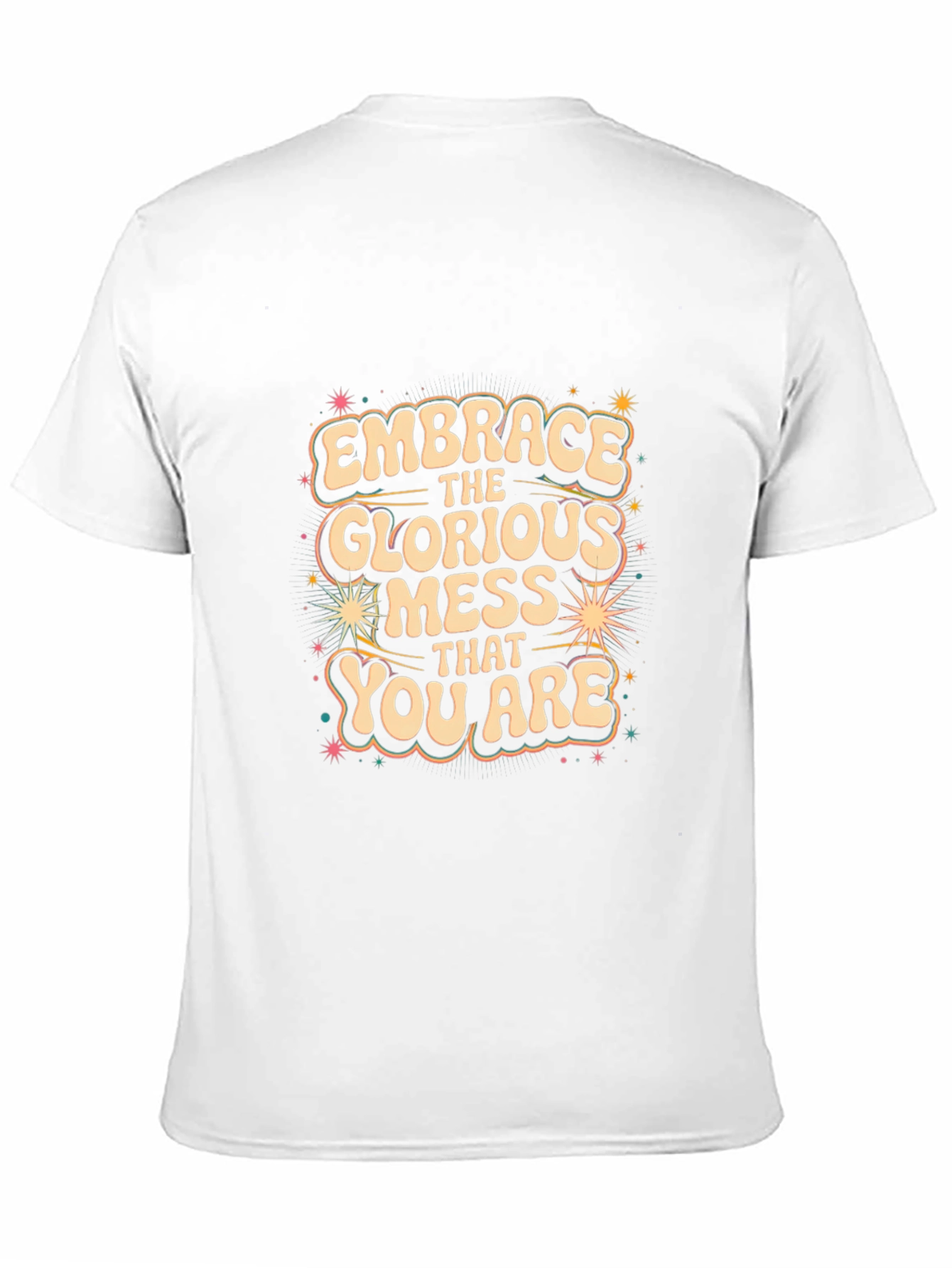 Embrace the Glorious Mess T-Shirt