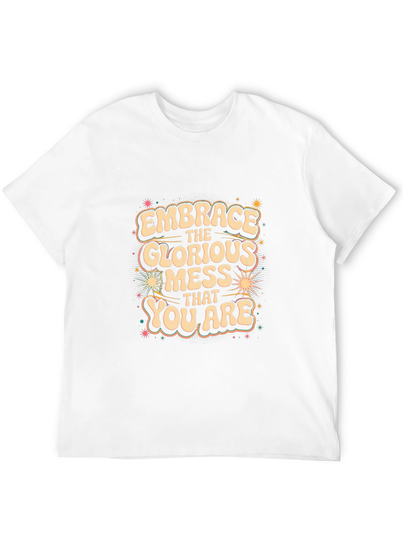 Embrace the Glorious Mess T-Shirt