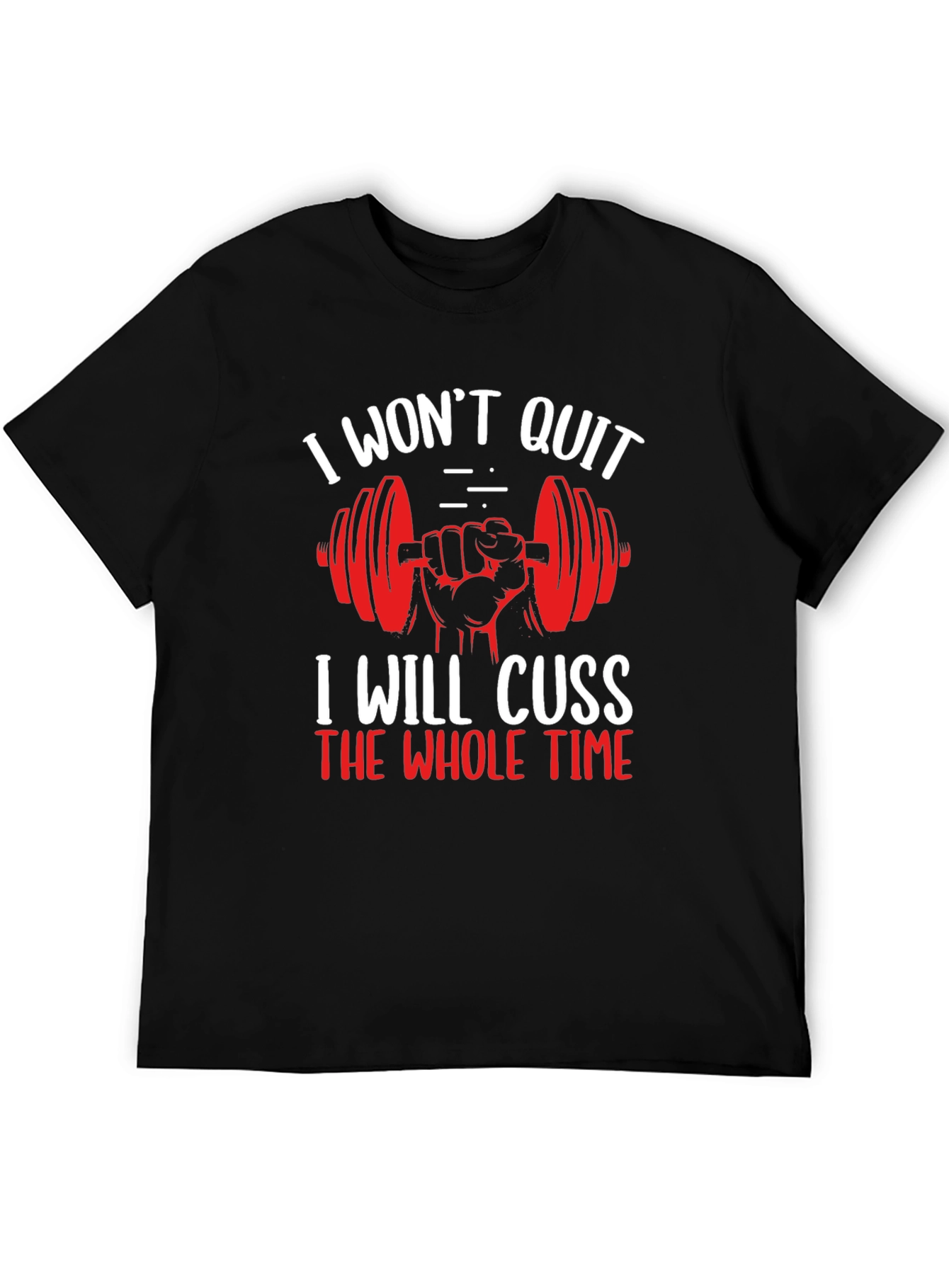 I Wont Quit Gym Workout T-Shirt
