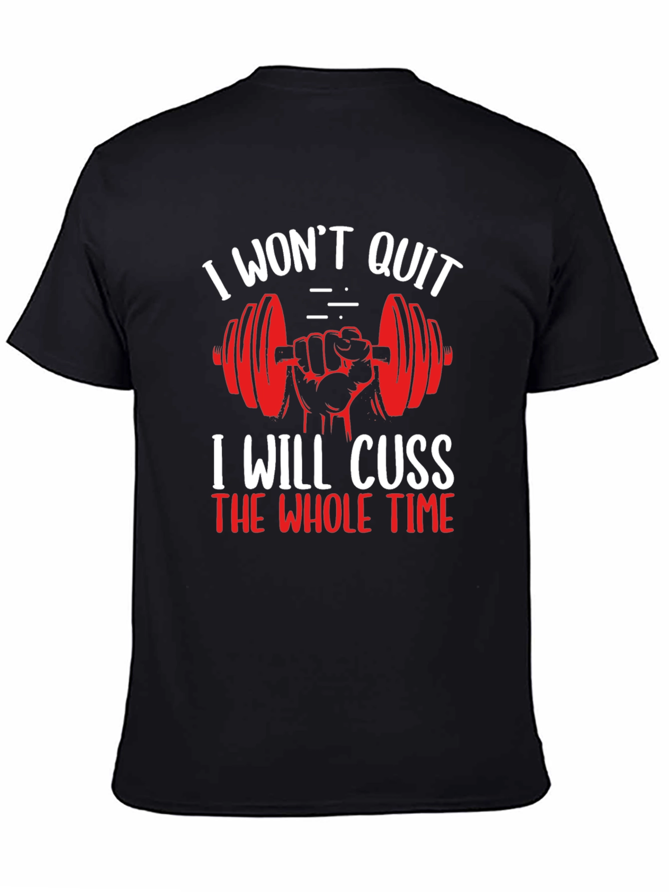 I Wont Quit Gym Workout T-Shirt