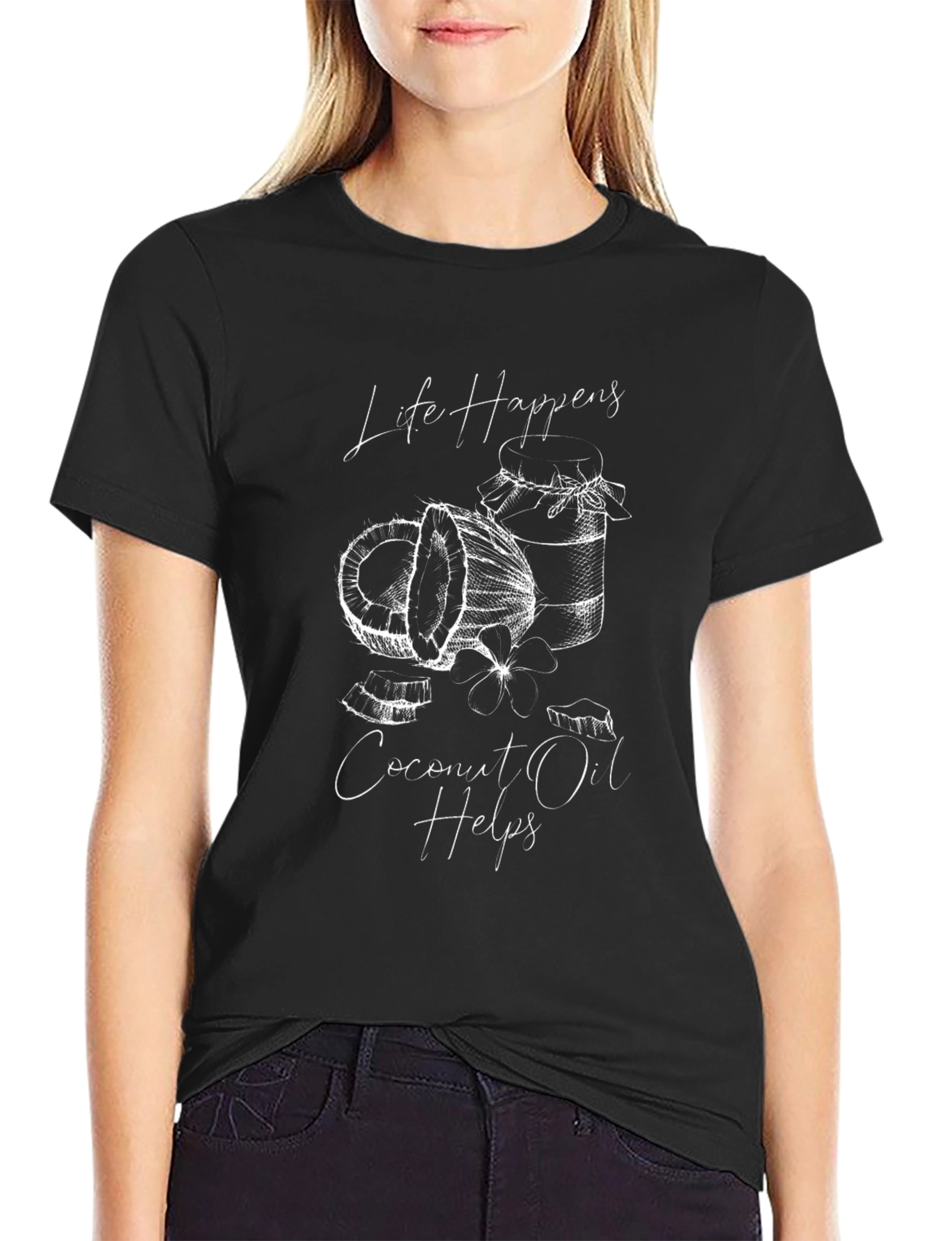 Life Happens Coconut Oil Helps Graphic Tee