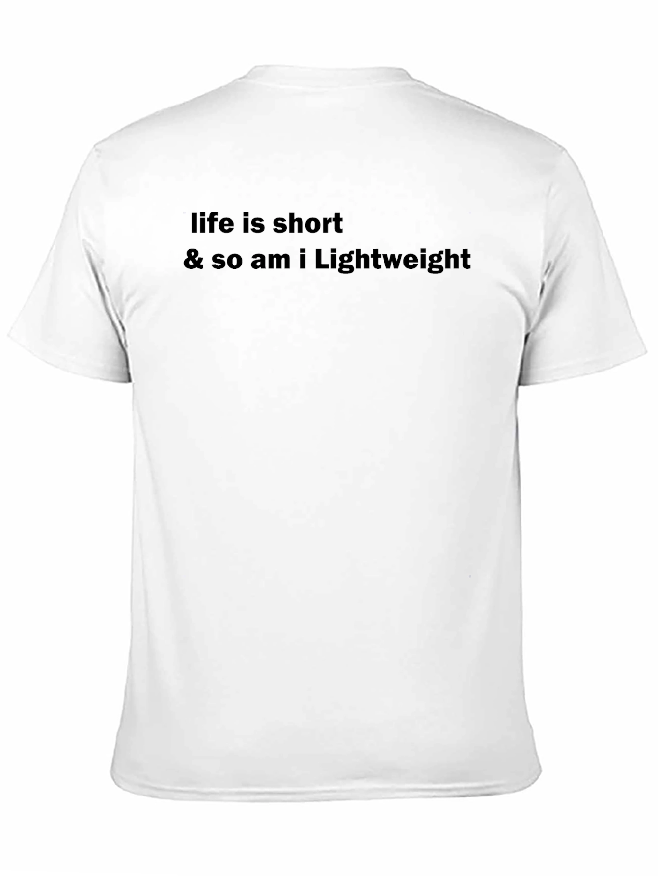 Life Is Short Lightweight T-Shirt