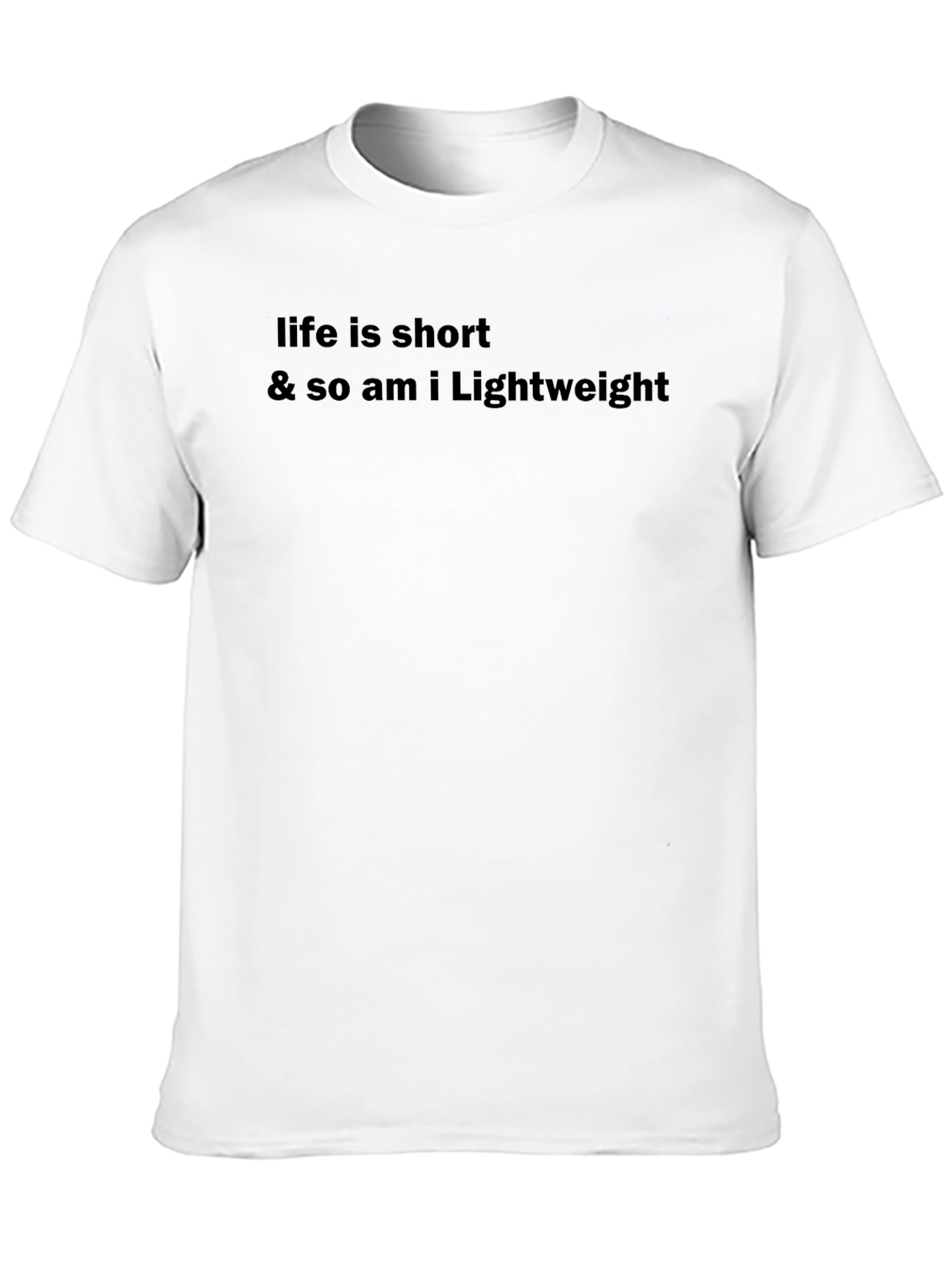 Life Is Short Lightweight T-Shirt