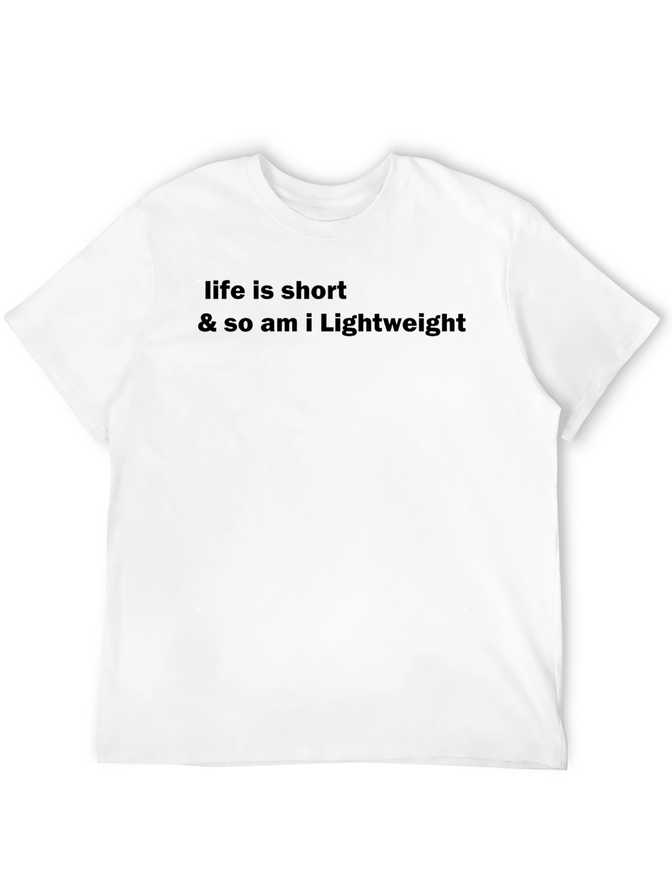 Life Is Short Lightweight T-Shirt