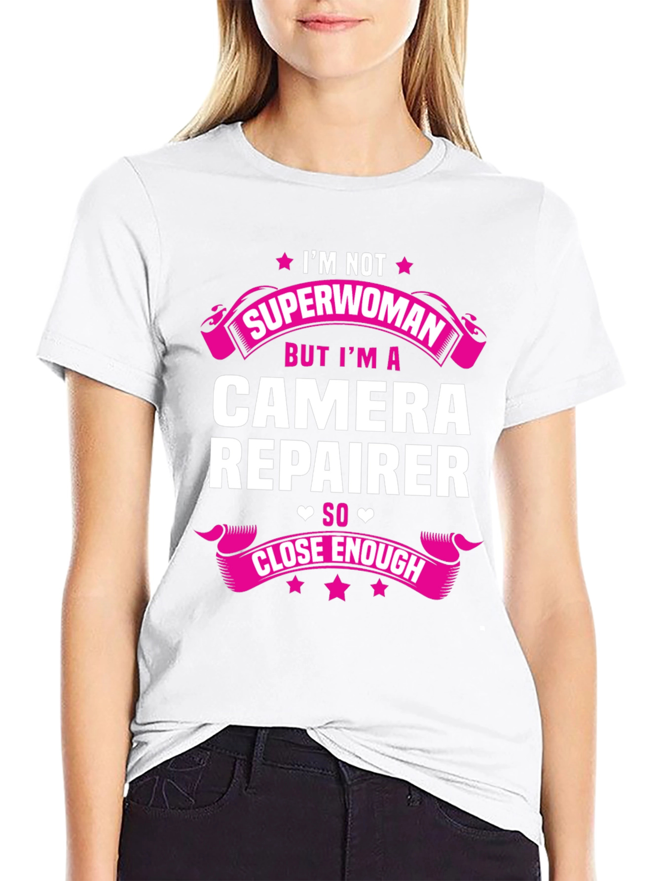 Camera Repairer T-Shirt - Superwoman Close Enough!