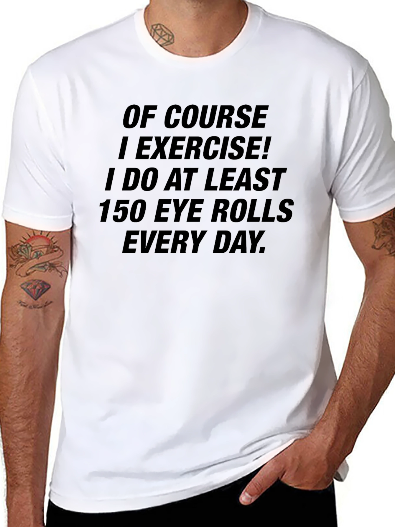 Funny Exercise T-Shirt - 150 Eye Rolls Daily