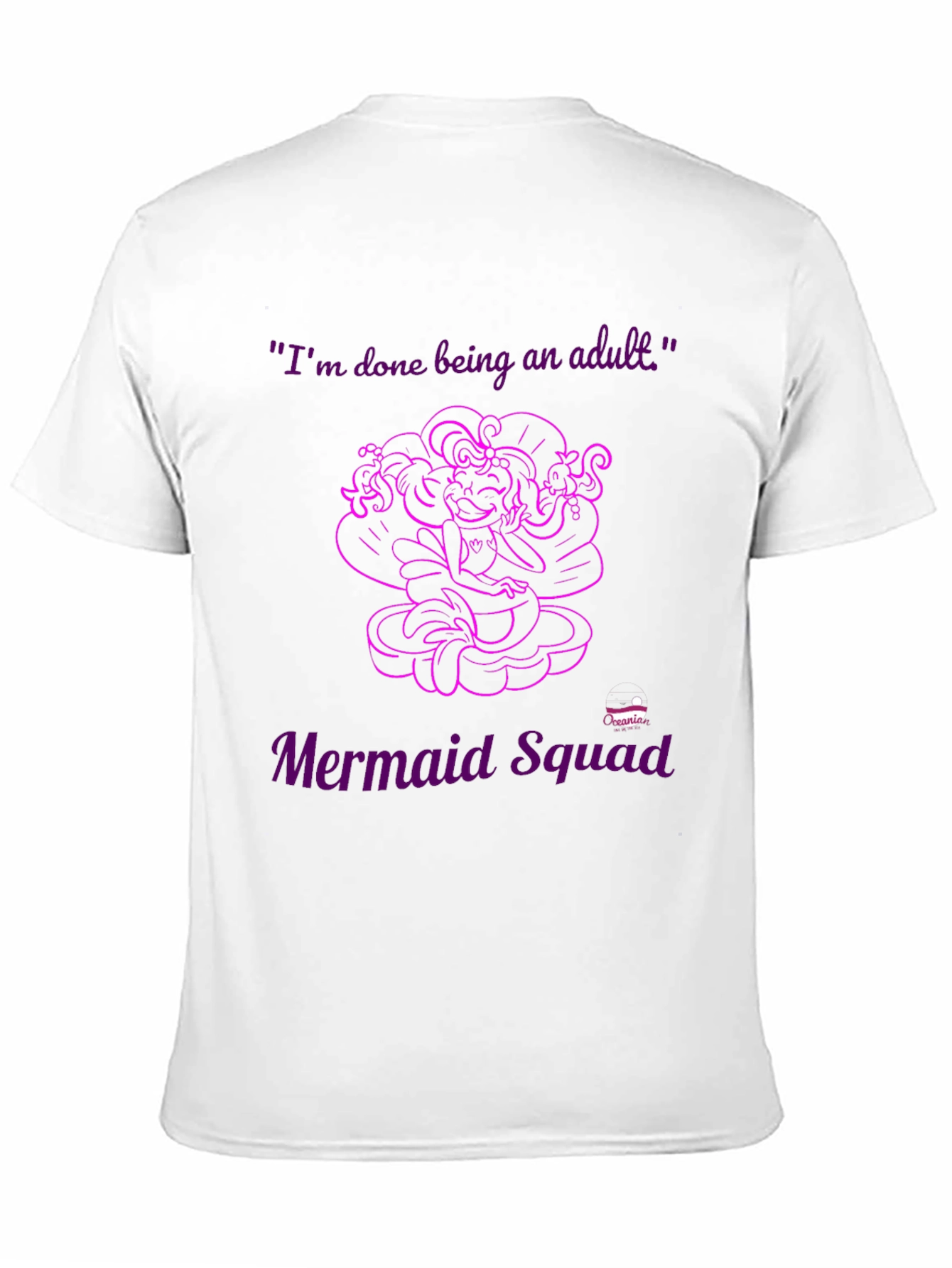 Mermaid Squad Tee - Im Done Being an Adult