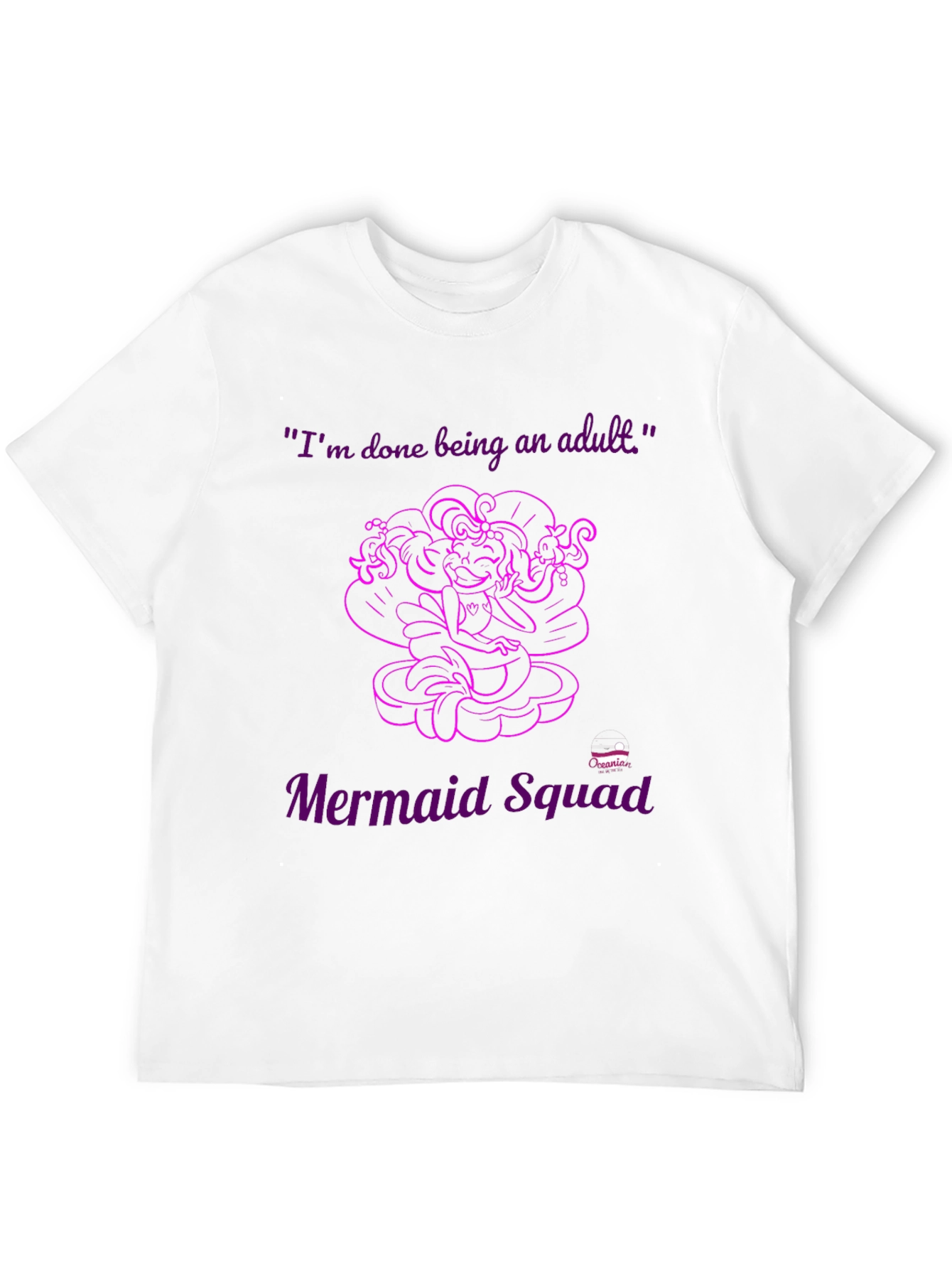 Mermaid Squad Tee - Im Done Being an Adult