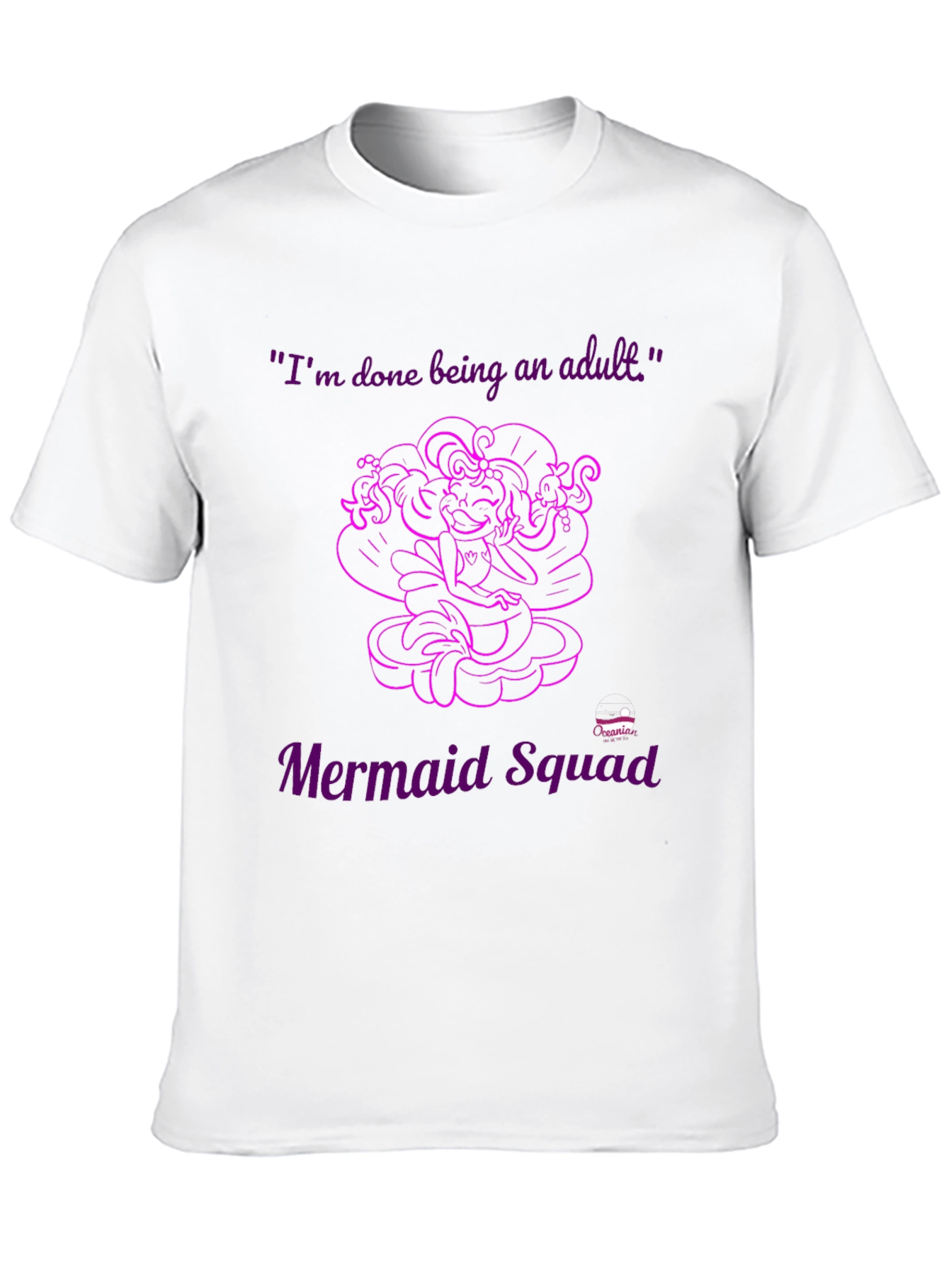 Mermaid Squad Tee - Im Done Being an Adult