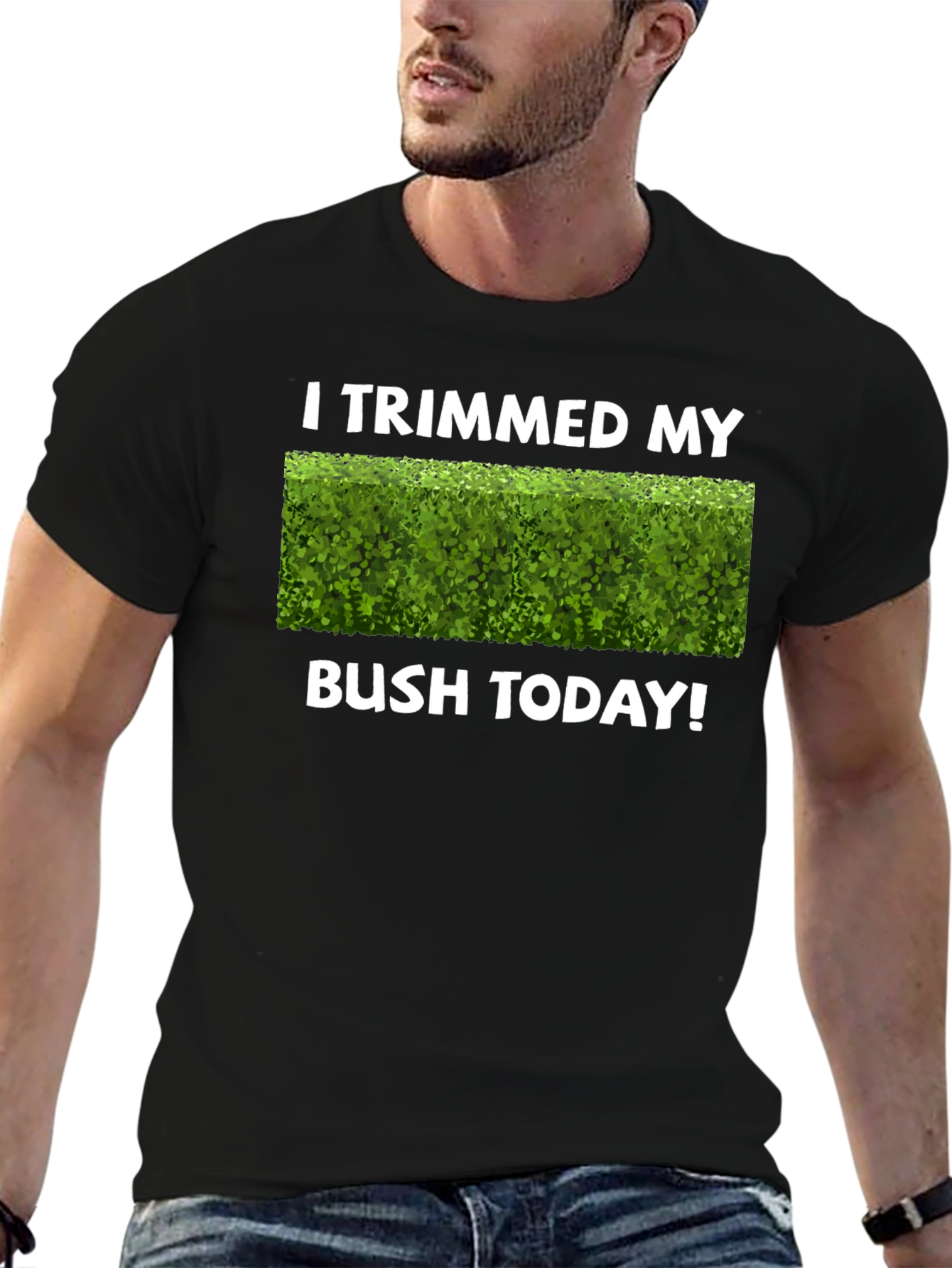 I Trimmed My Bush Today T-Shirt Funny Gardening Tee