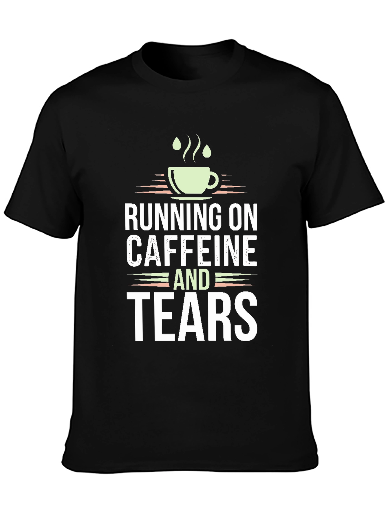 Running on Caffeine and Tears Graphic Tee