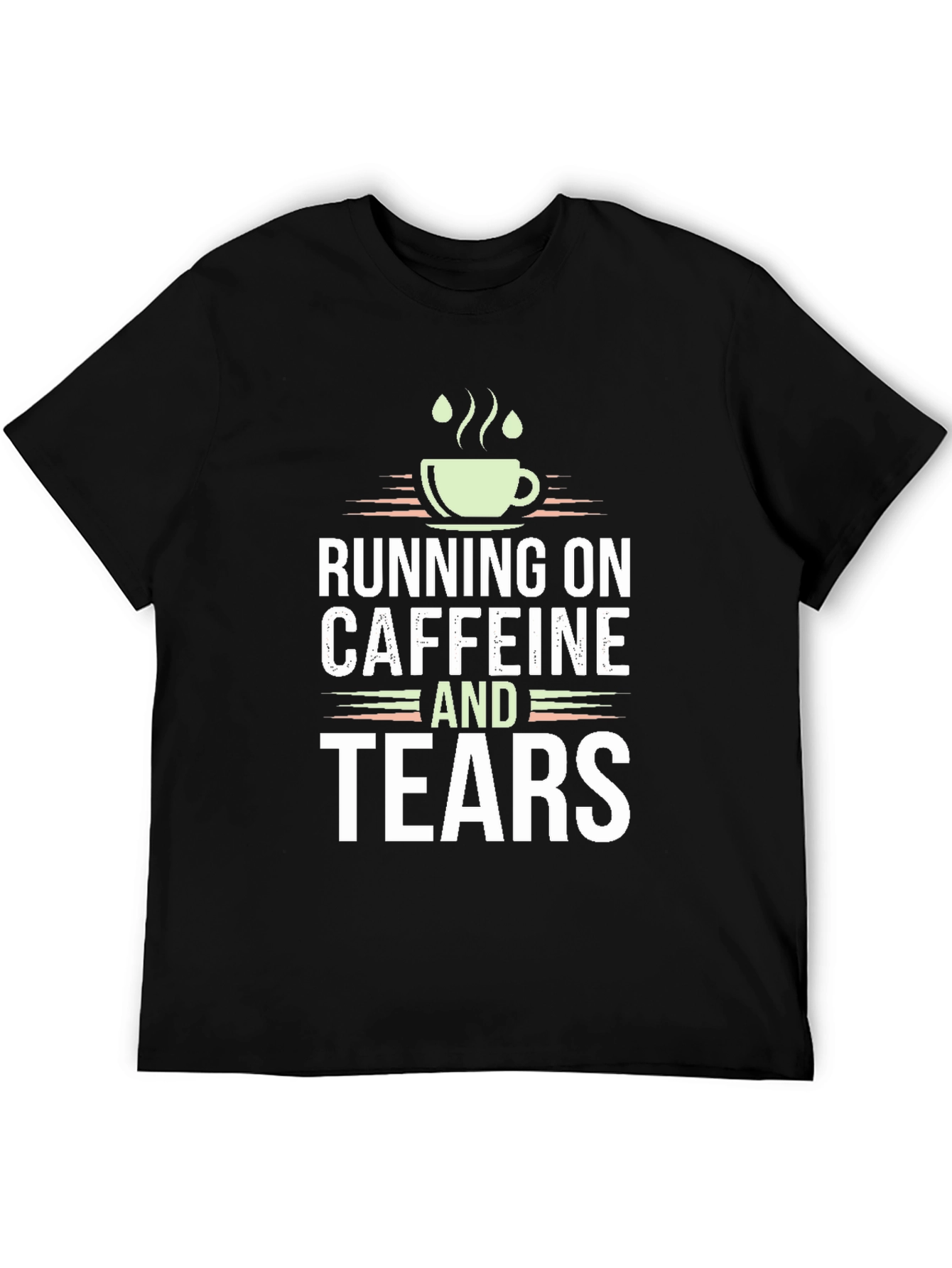 Running on Caffeine and Tears Graphic Tee