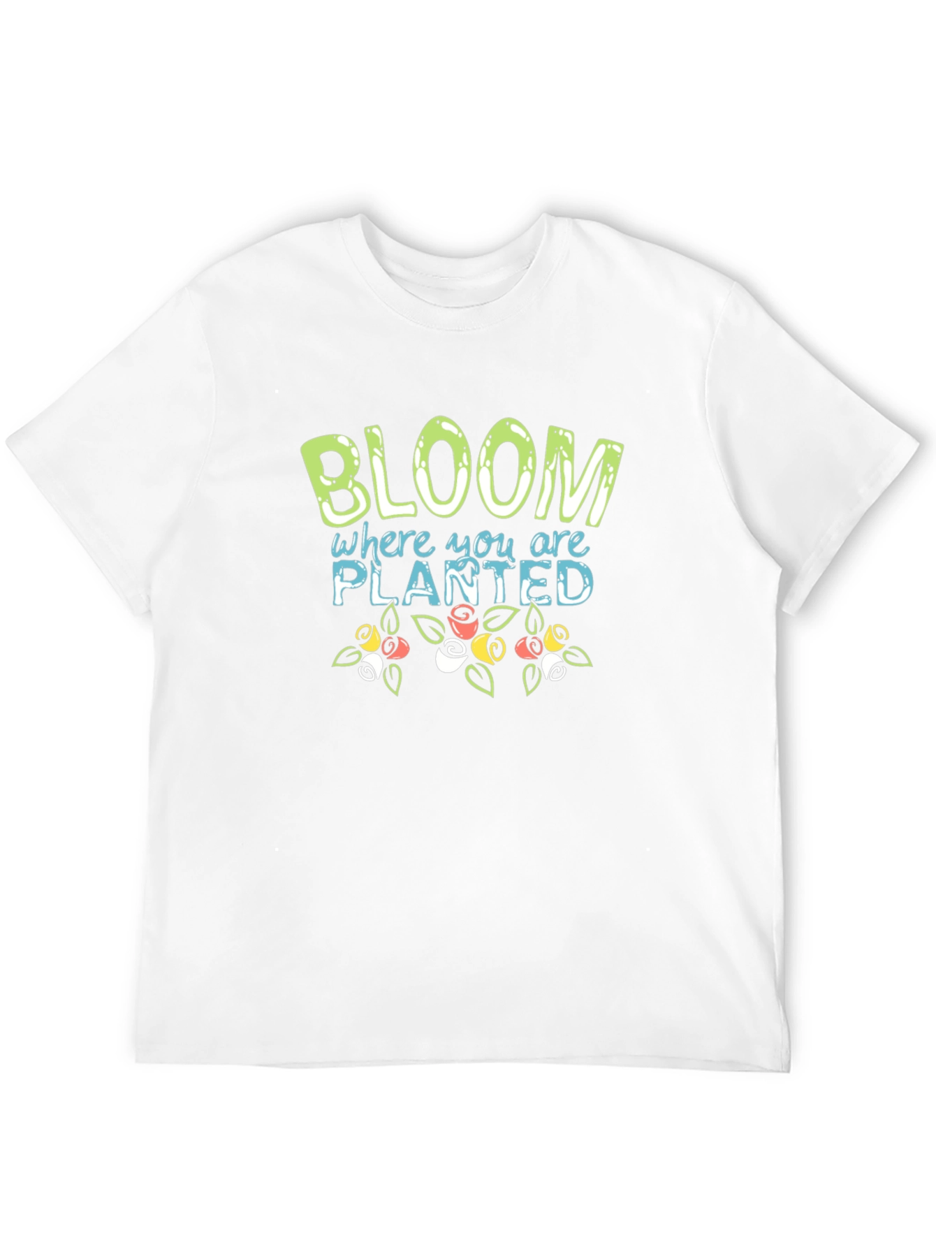 Bloom Where You Are Planted T-Shirt