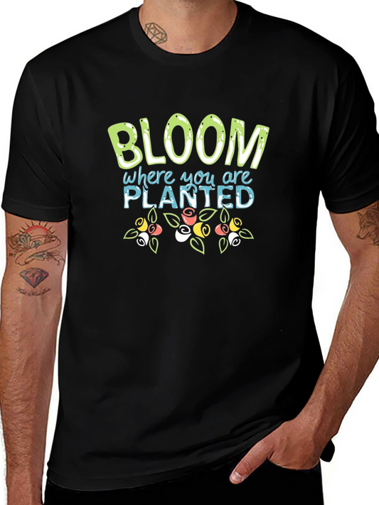 Bloom Where You Are Planted T-Shirt