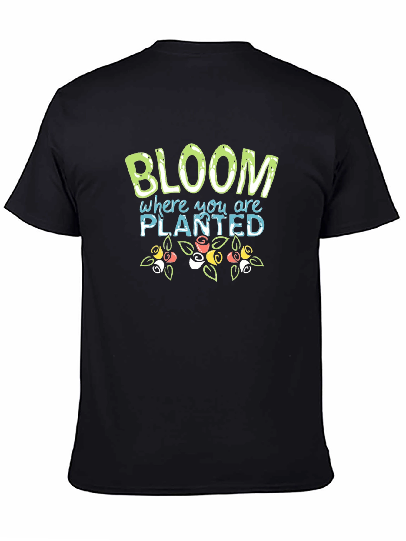 Bloom Where You Are Planted T-Shirt