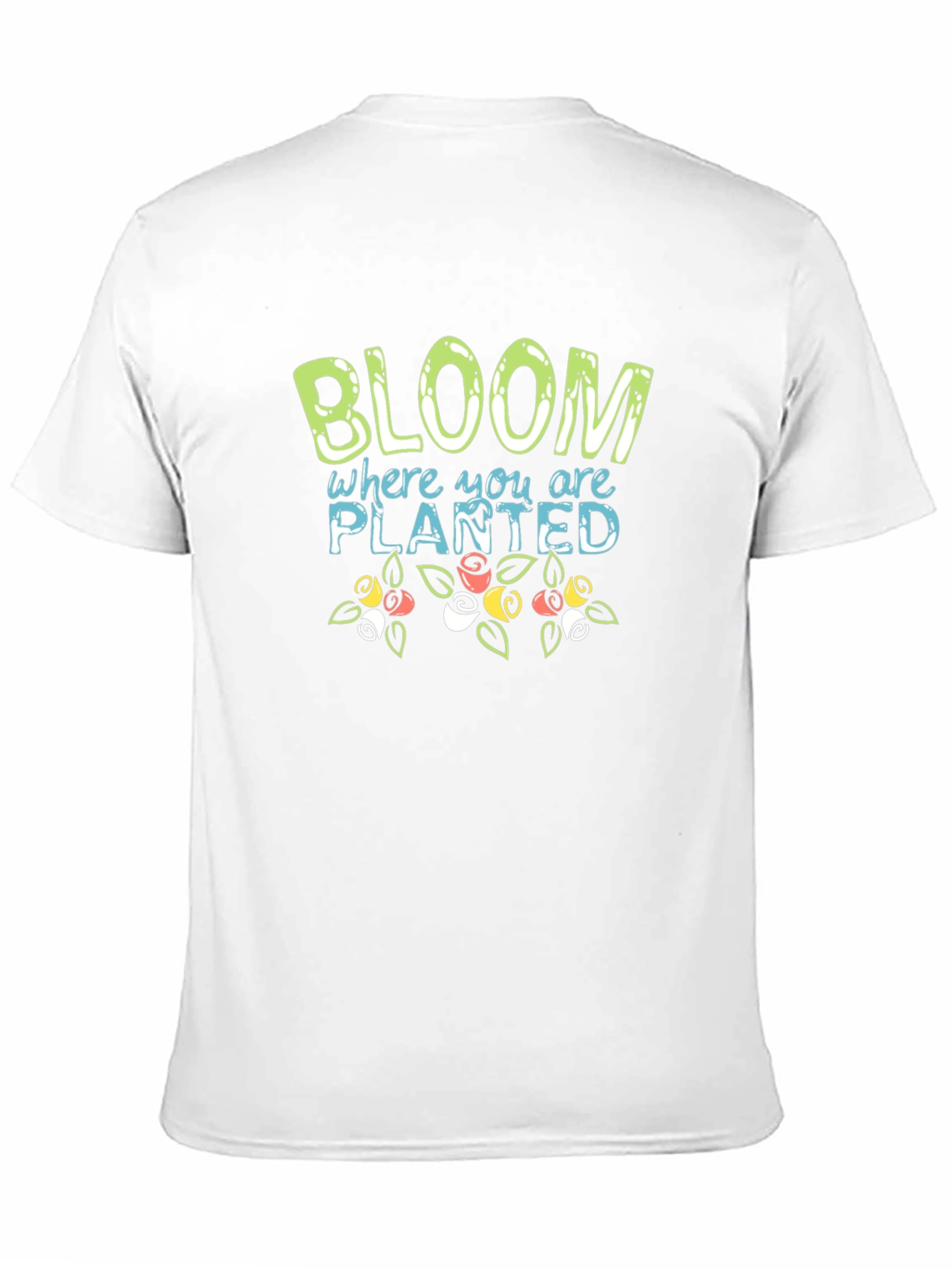 Bloom Where You Are Planted T-Shirt