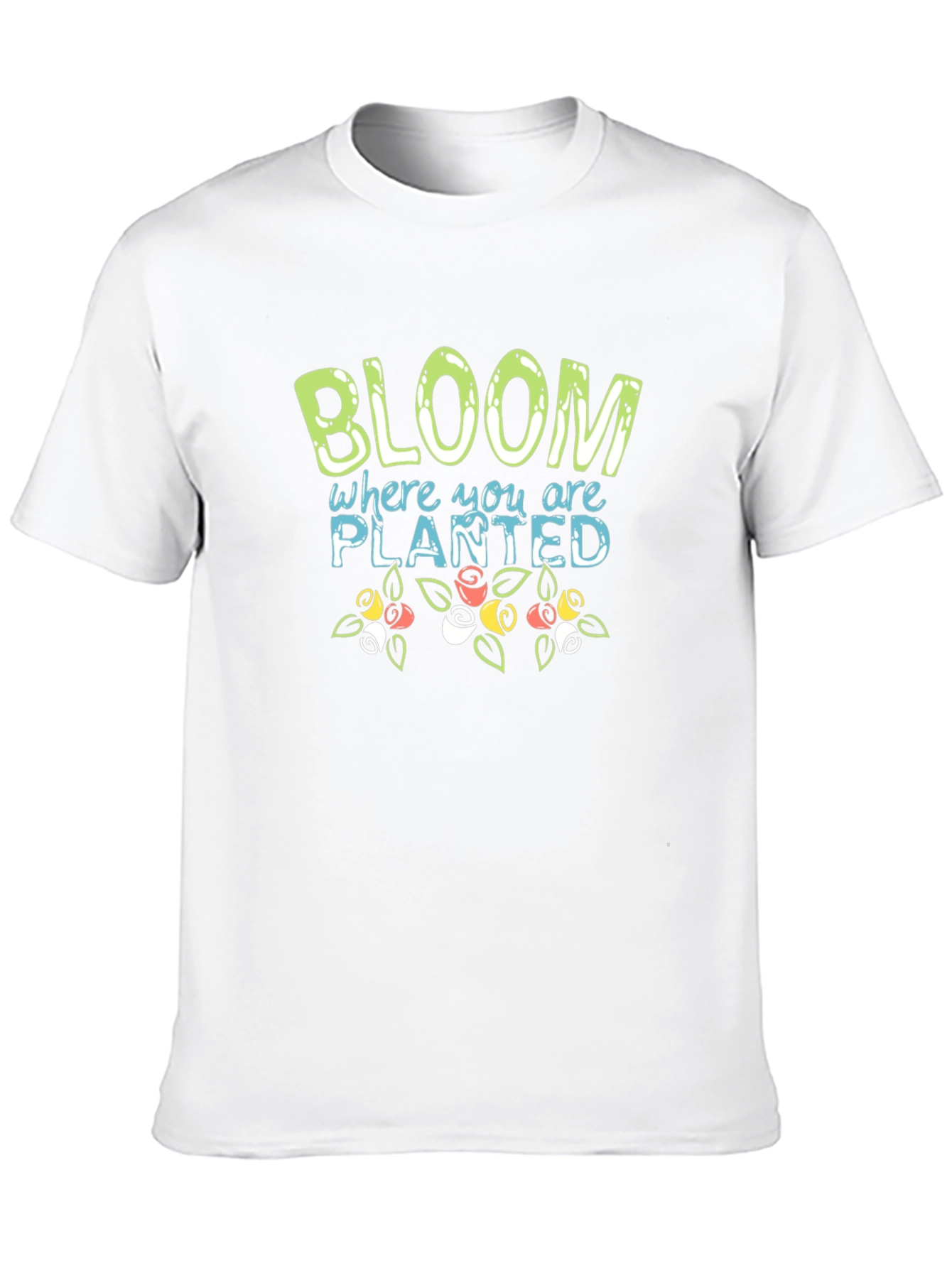 Bloom Where You Are Planted T-Shirt