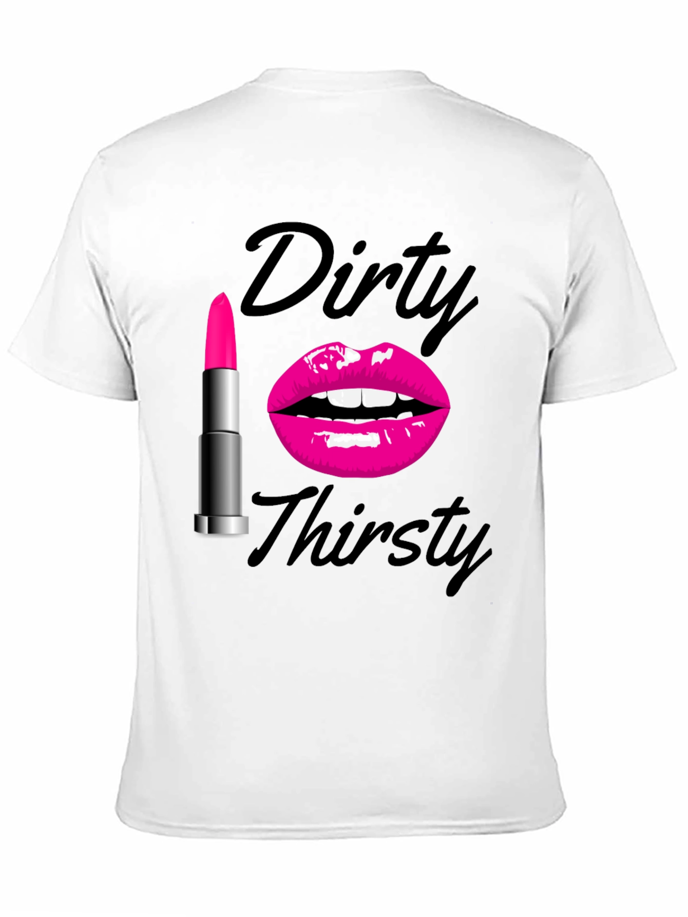 Dirty Thirsty Graphic T-Shirt