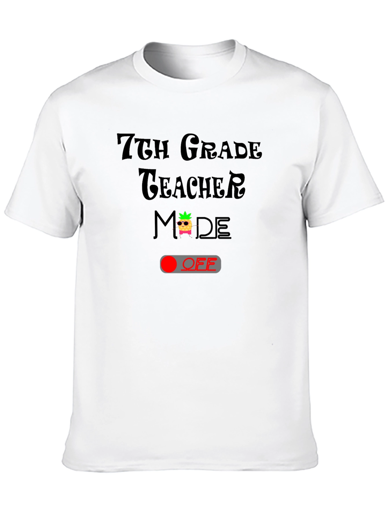 7th Grade Teacher Mode Off T-Shirt