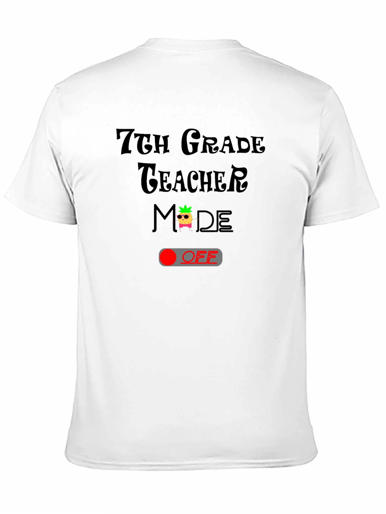 7th Grade Teacher Mode Off T-Shirt