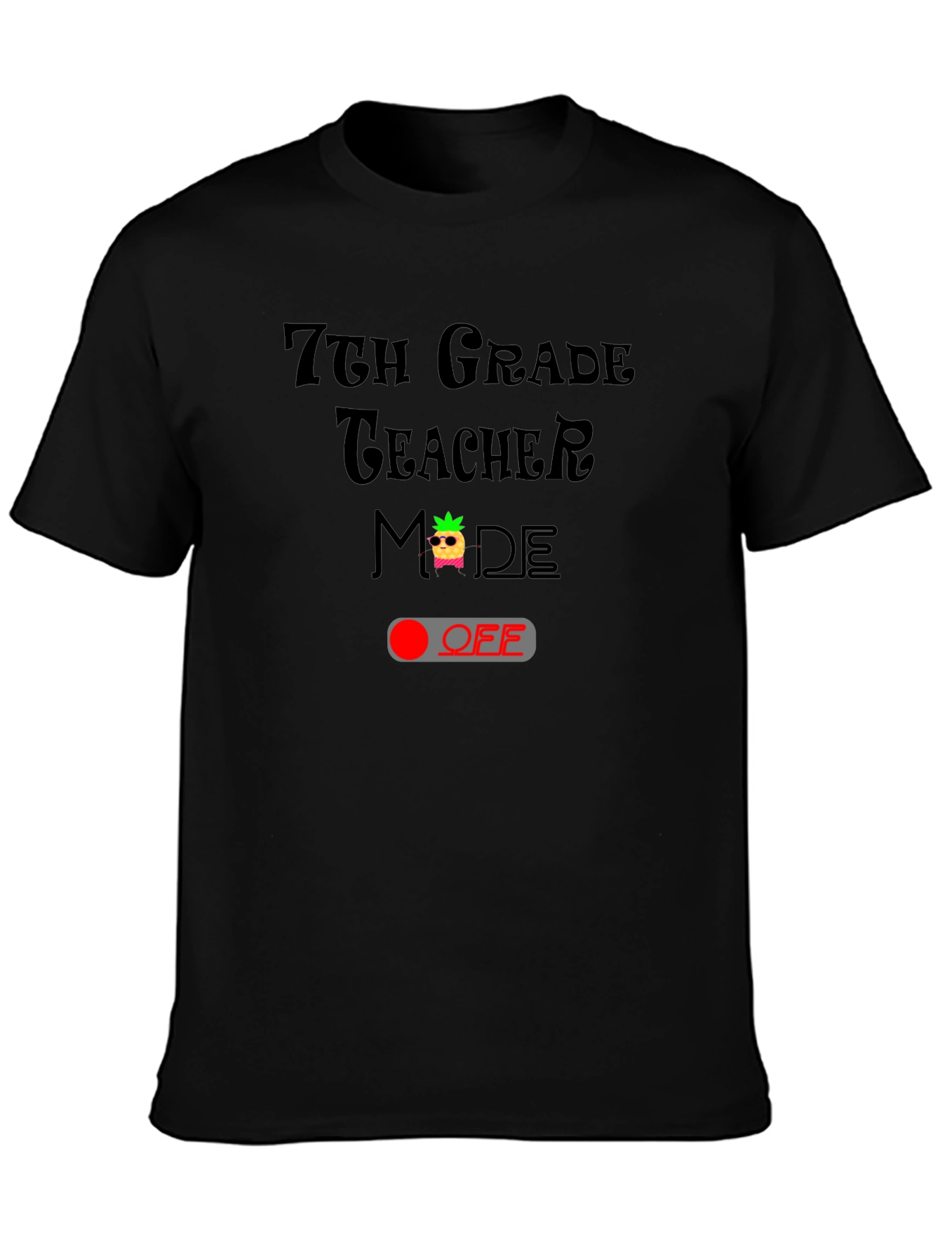 7th Grade Teacher Mode Off T-Shirt