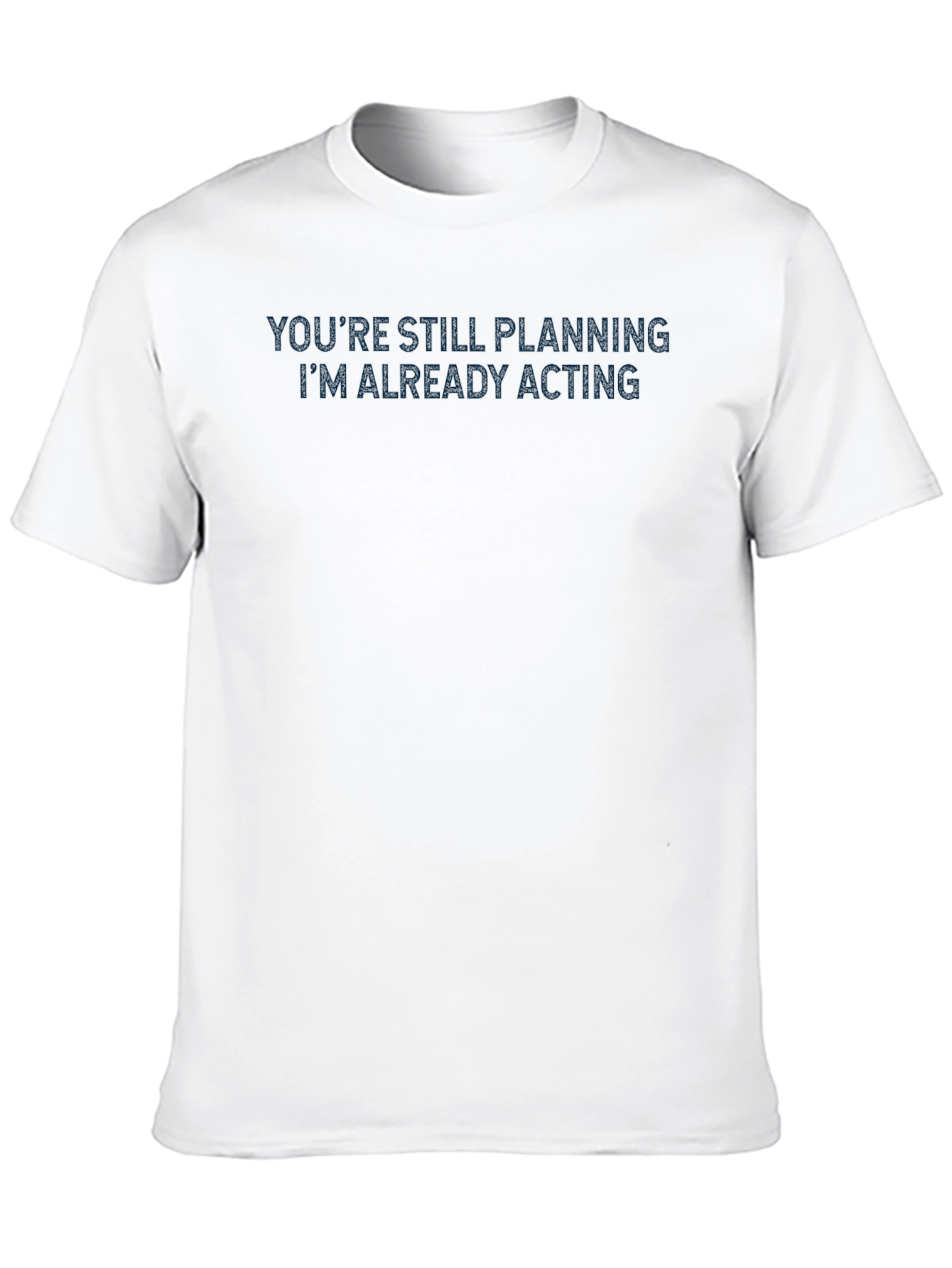 Motivational Black T-Shirt: Im Already Acting