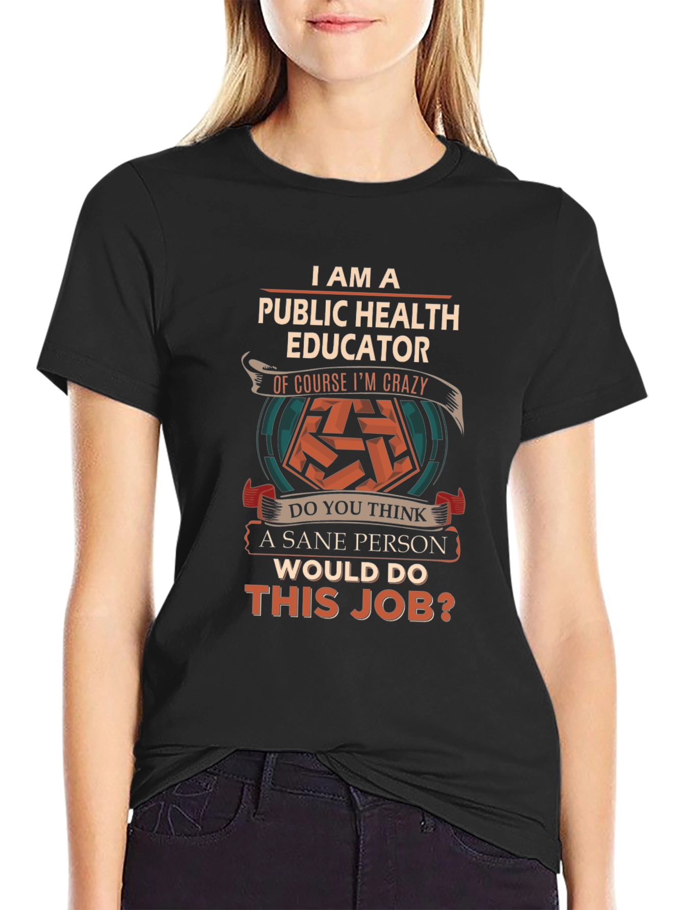 Public Health Educator T-Shirt - Crazy Job Edition