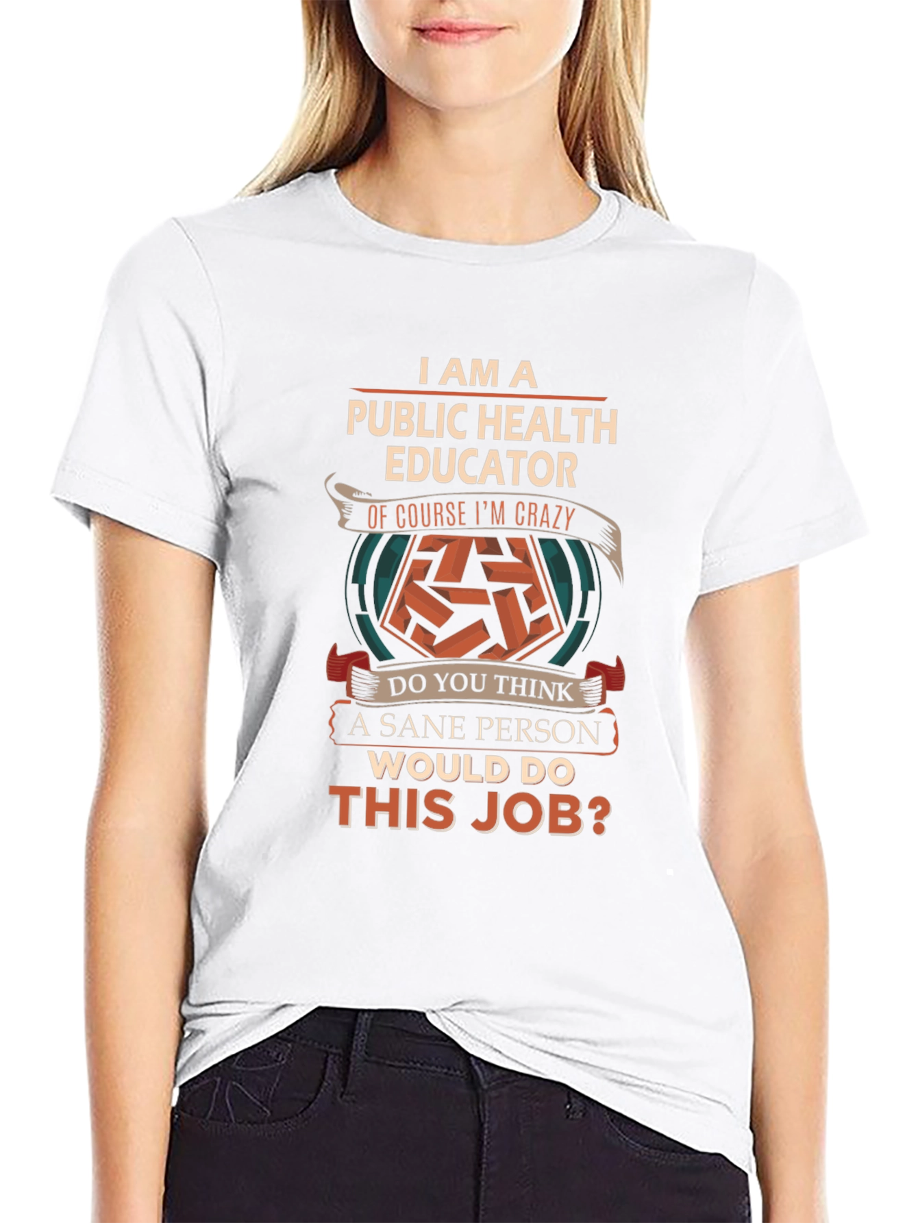 Public Health Educator T-Shirt - Crazy Job Edition