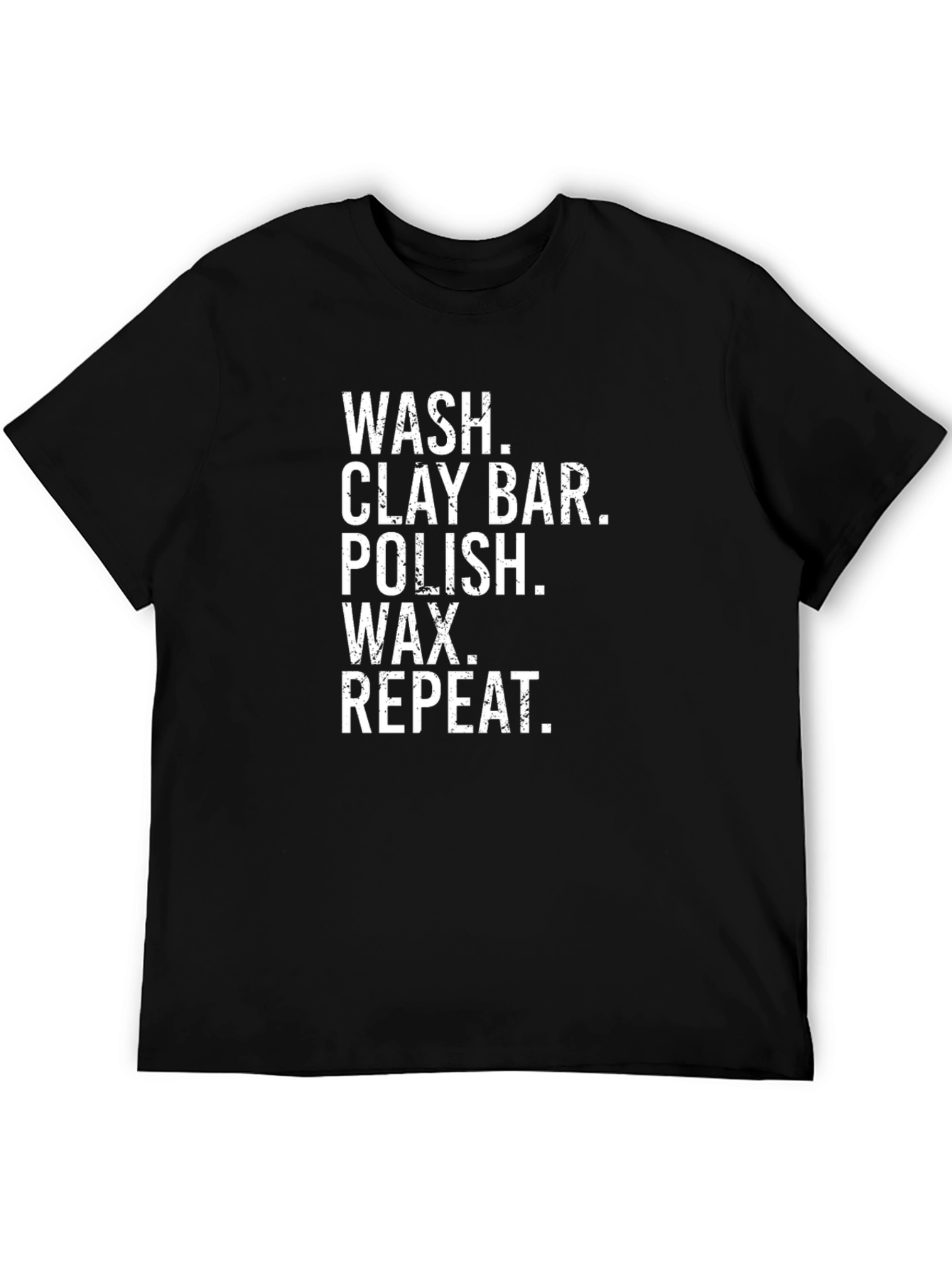 Wash Clay Bar Polish Wax Repeat Car Detailing T-Shirt