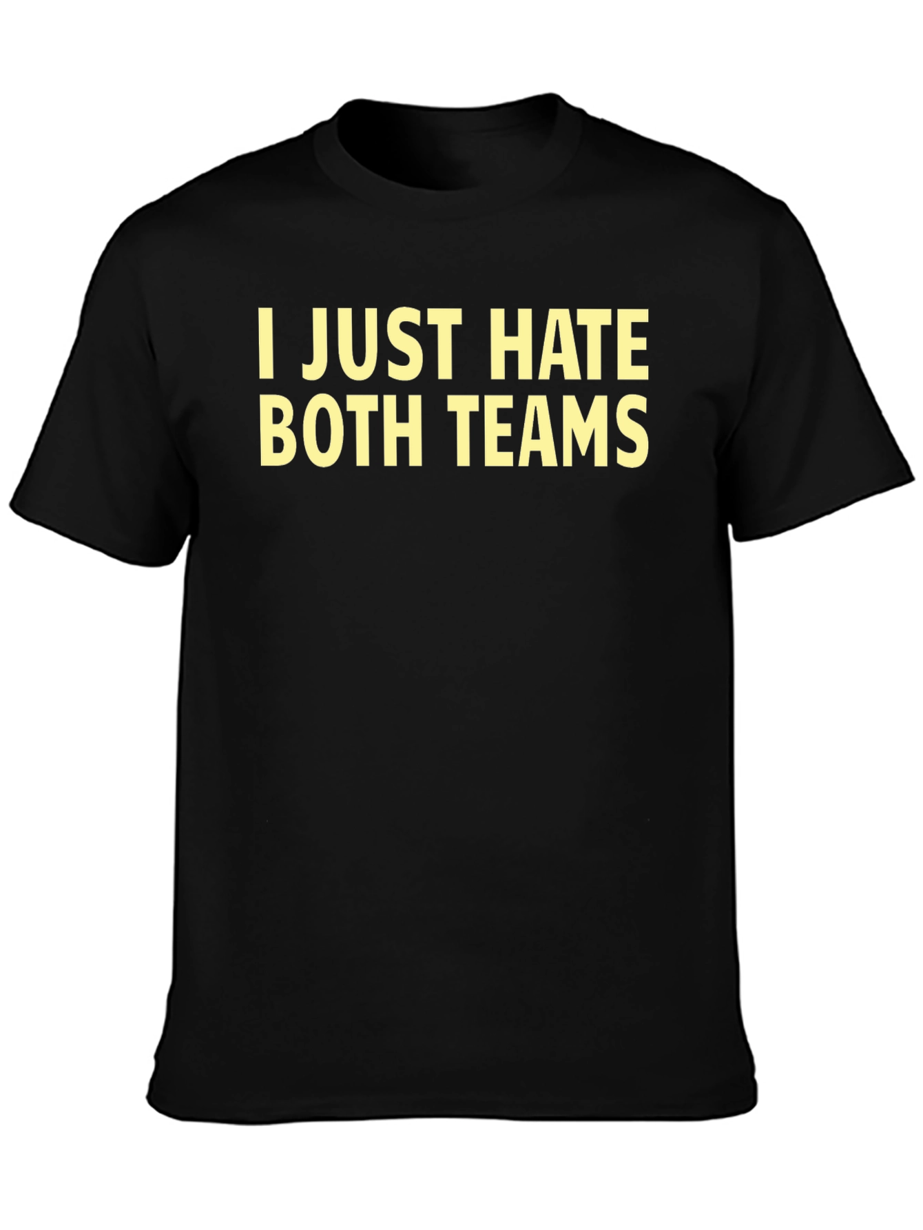 I Just Hate Both Teams Graphic T-Shirt
