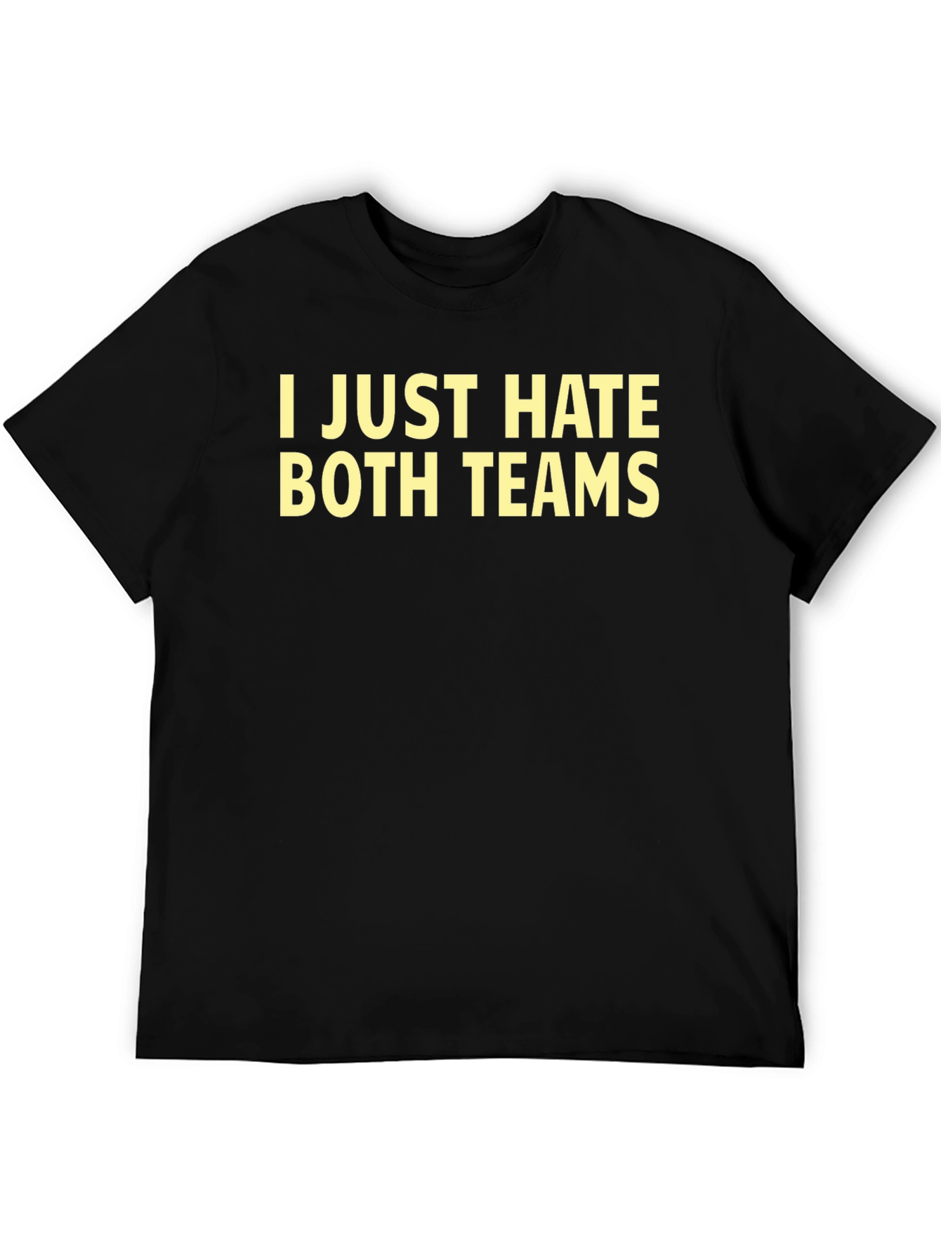 I Just Hate Both Teams Graphic T-Shirt
