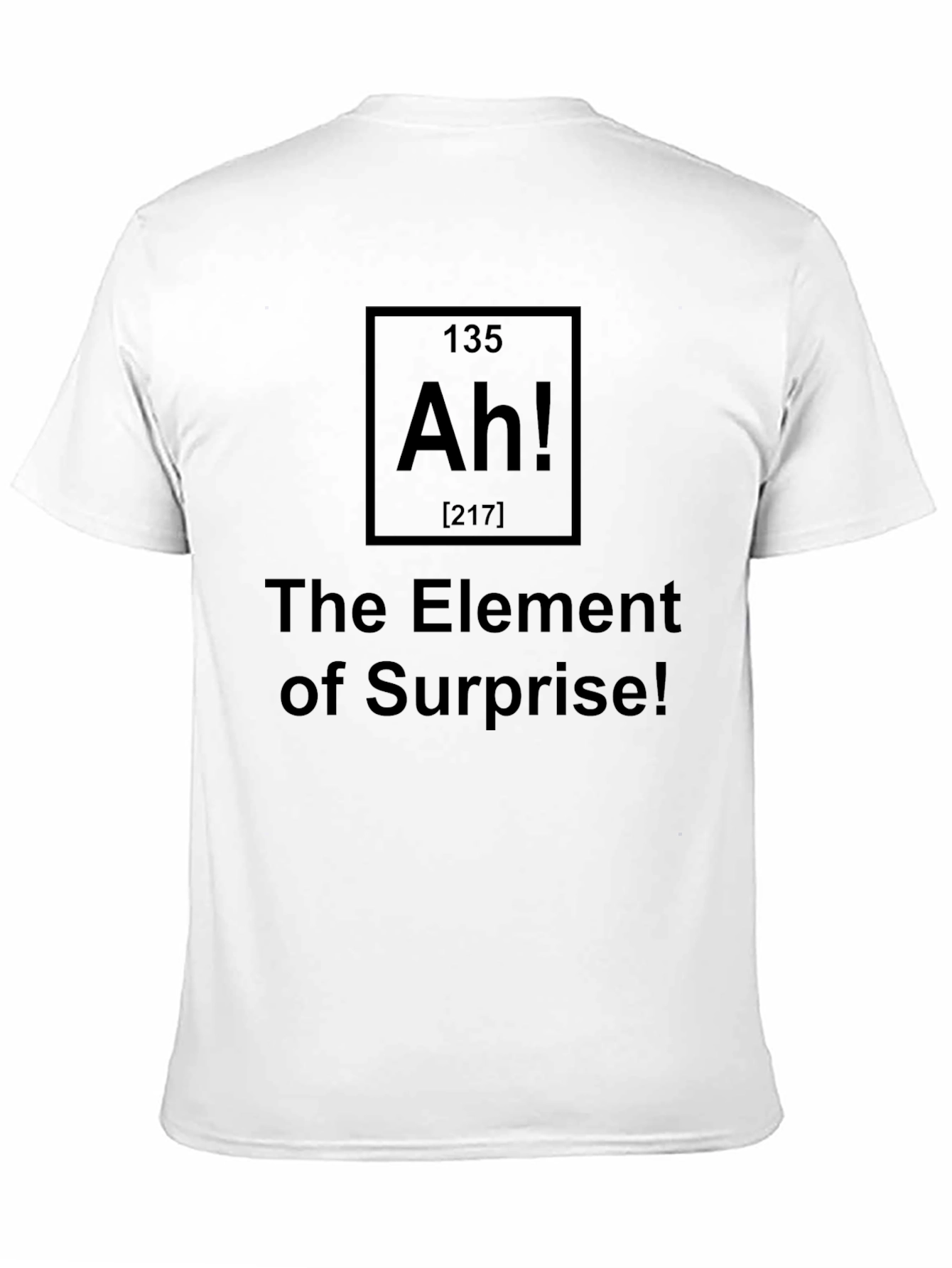 Element of Surprise T-Shirt - Chemistry Humor Tee