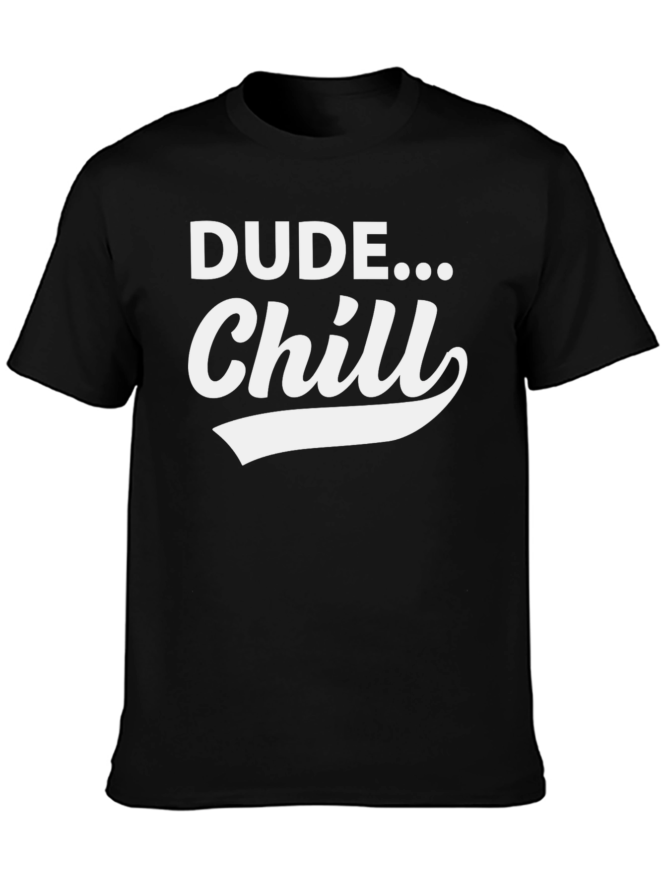 Dude Chill Graphic Tee - Casual Comfort