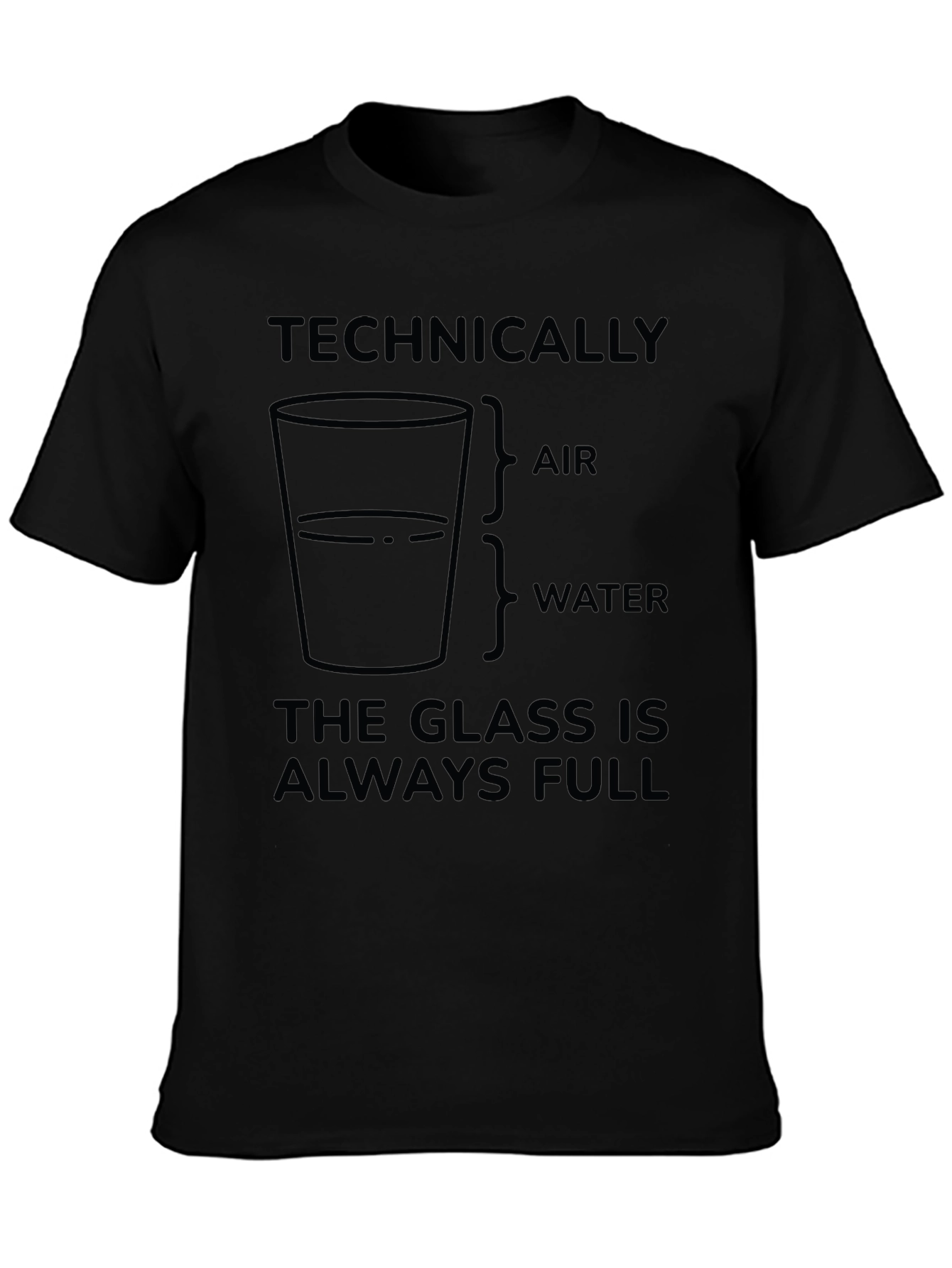 Technically The Glass is Always Full T-Shirt