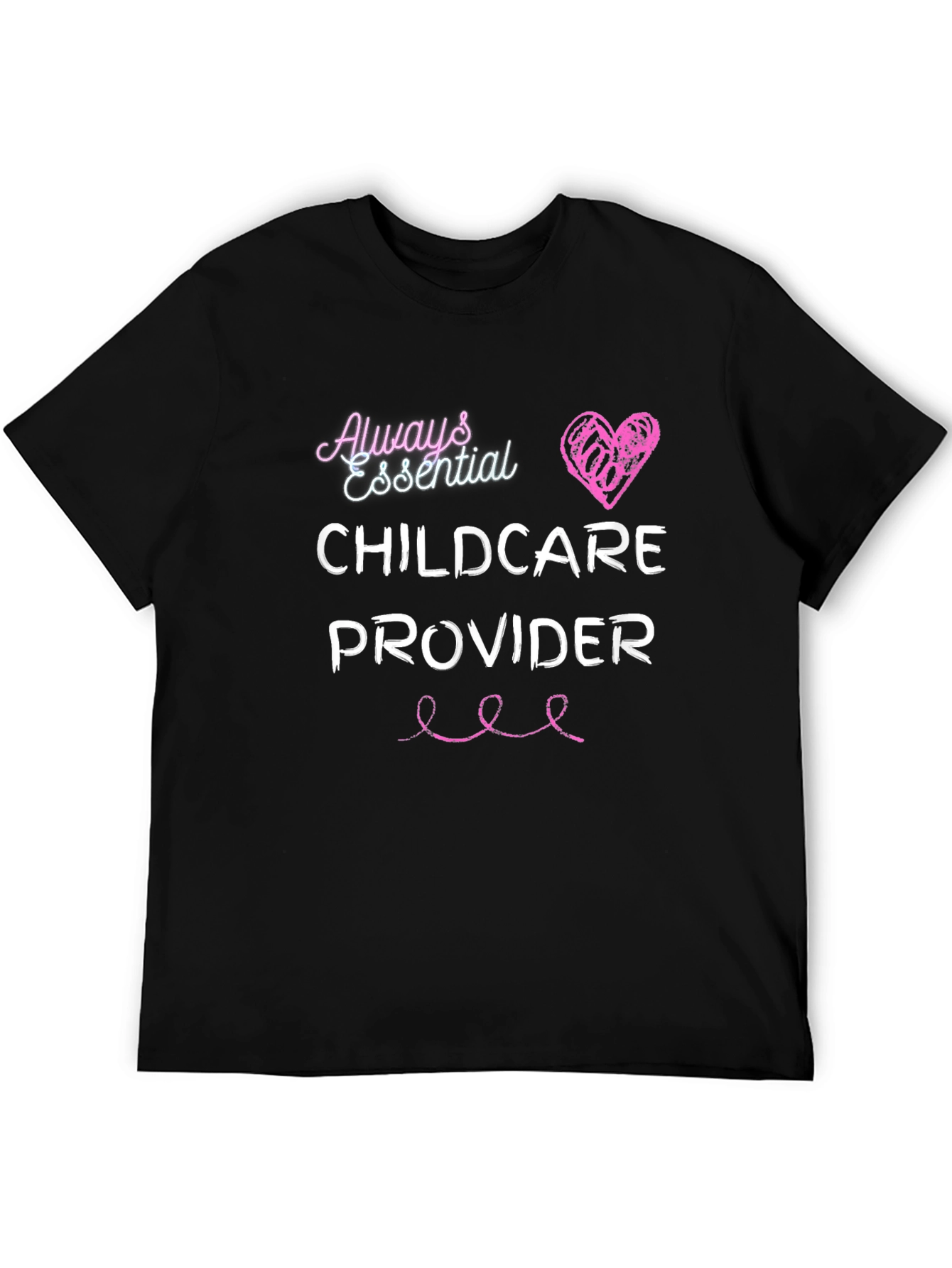 Always Essential Childcare Provider T-Shirt