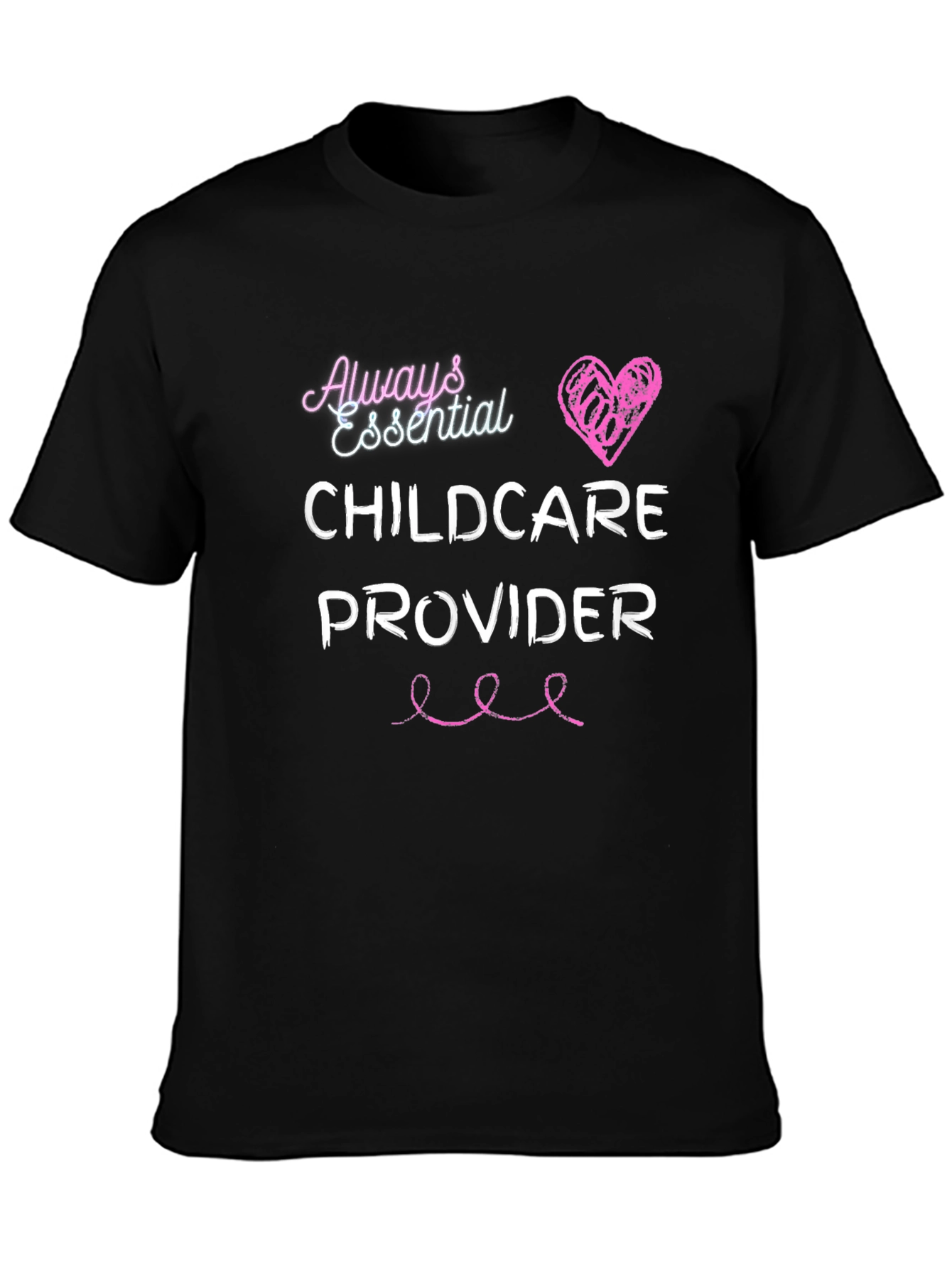 Always Essential Childcare Provider T-Shirt