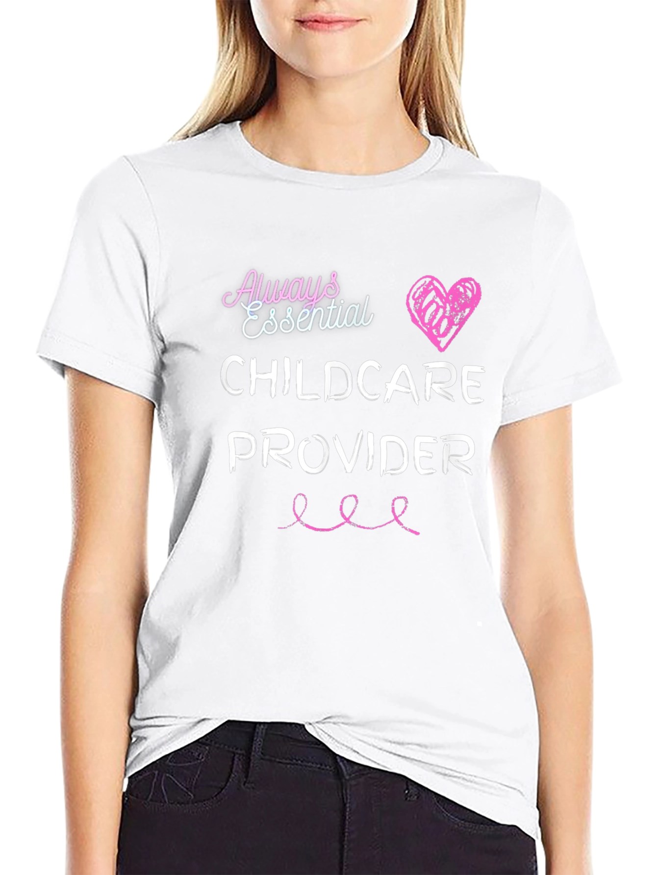 Always Essential Childcare Provider T-Shirt