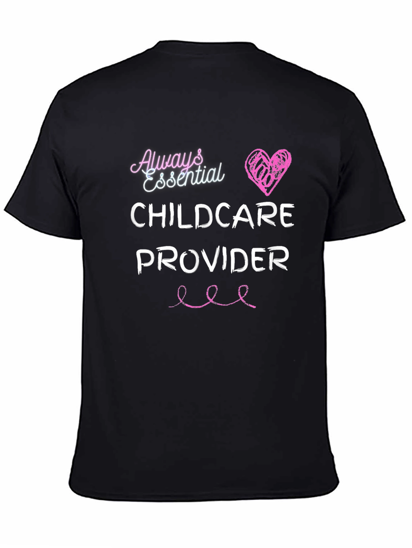 Always Essential Childcare Provider T-Shirt