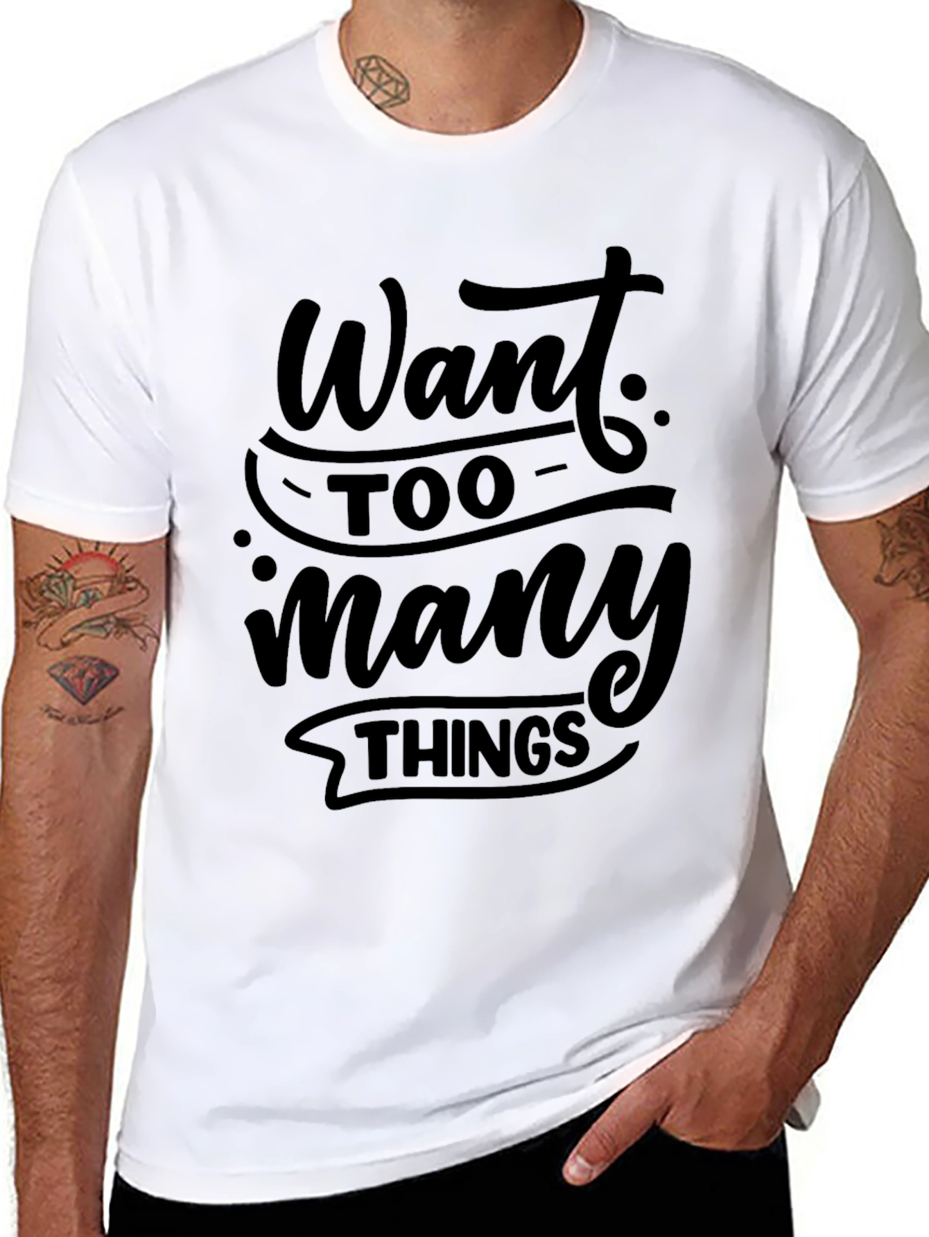 Want Too Many Things Black T-Shirt