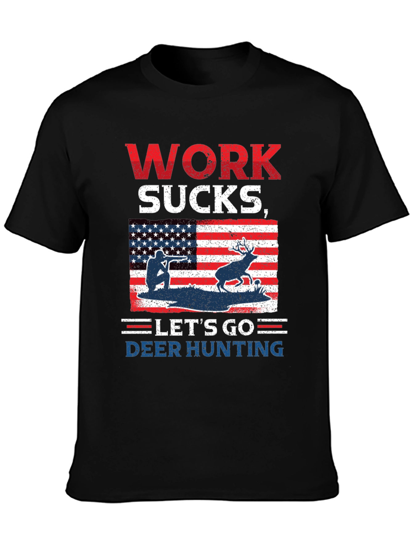 Work Sucks Lets Go Deer Hunting T-Shirt