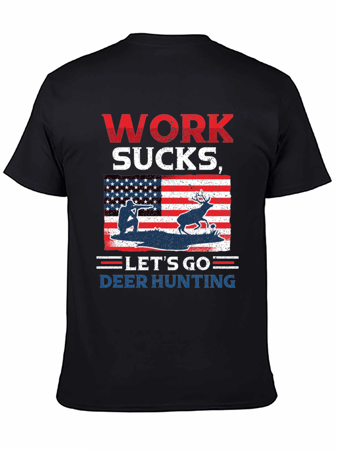 Work Sucks Lets Go Deer Hunting T-Shirt