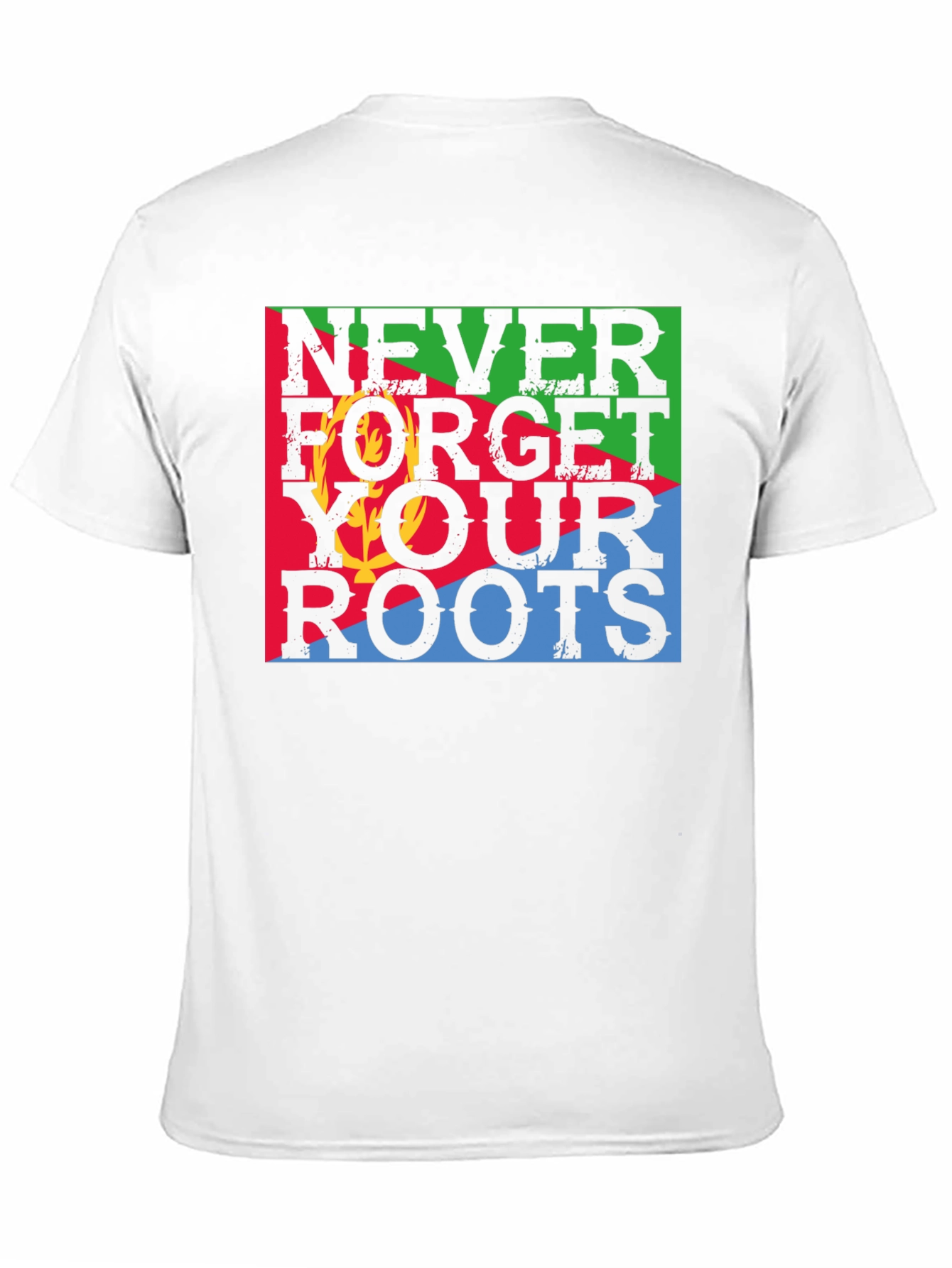 Never Forget Your Roots Eritrea Flag T-Shirt