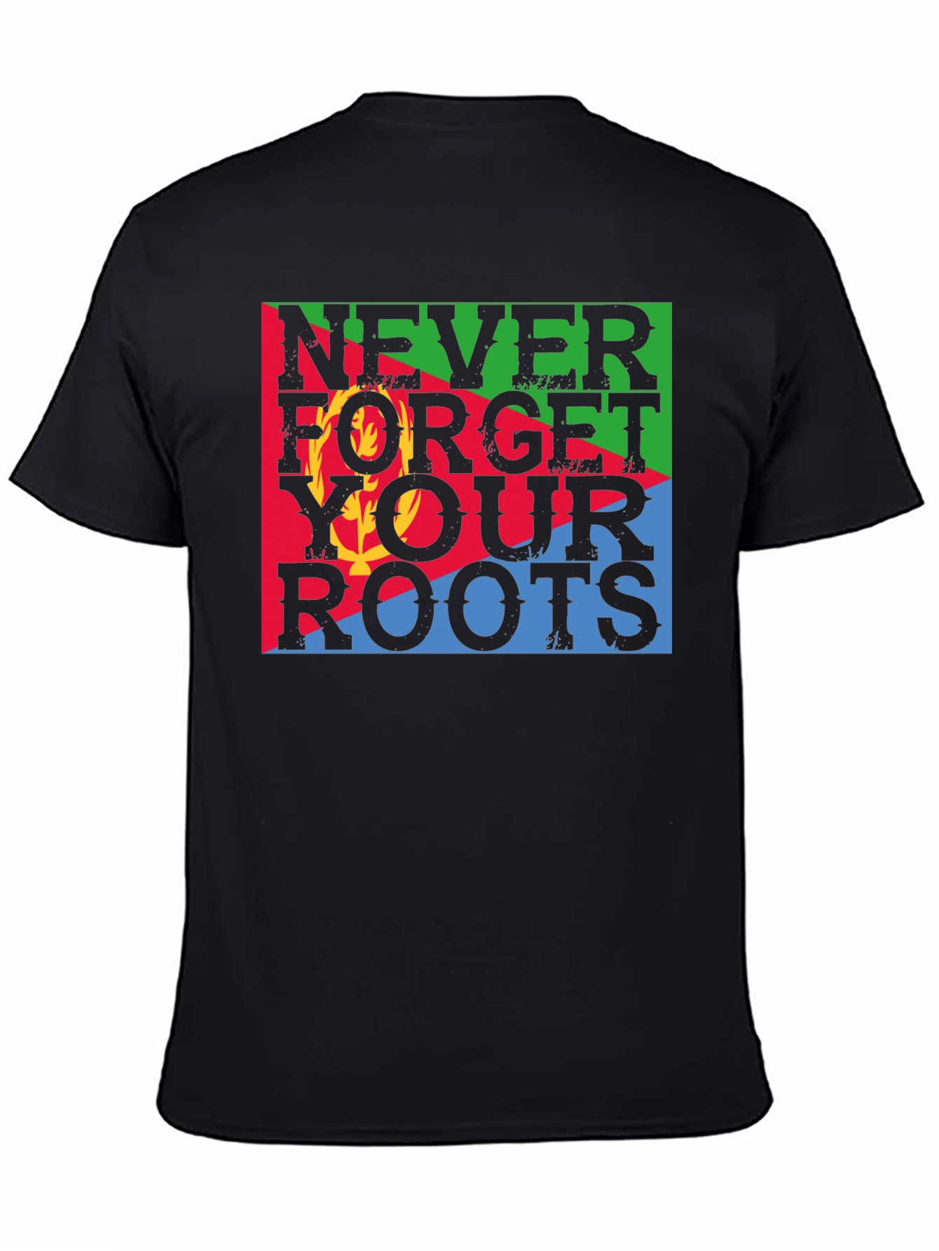 Never Forget Your Roots Eritrea Flag T-Shirt