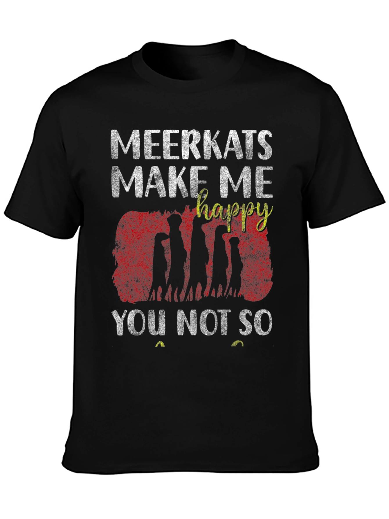 Meerkat Graphic T-Shirt - Make Me Happy Tee