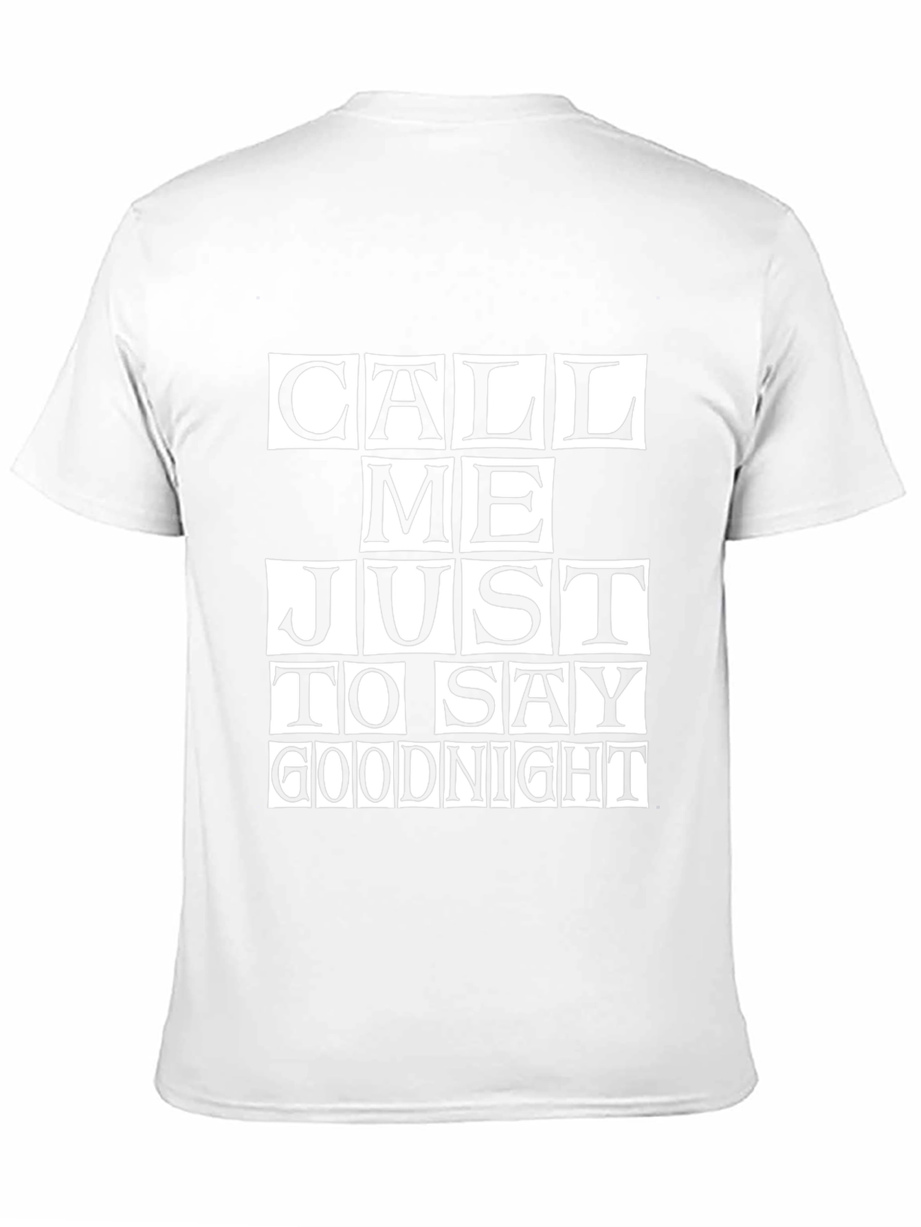 Call Me Just to Say Goodnight Graphic T-Shirt