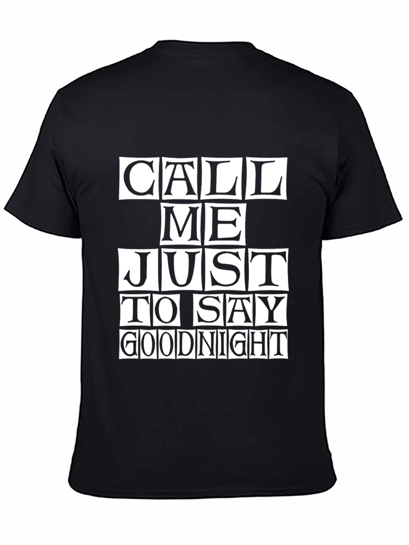 Call Me Just to Say Goodnight Graphic T-Shirt