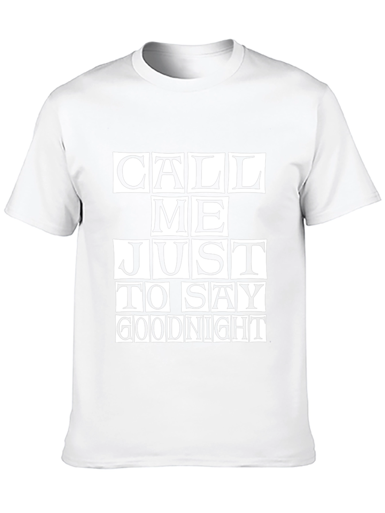 Call Me Just to Say Goodnight Graphic T-Shirt